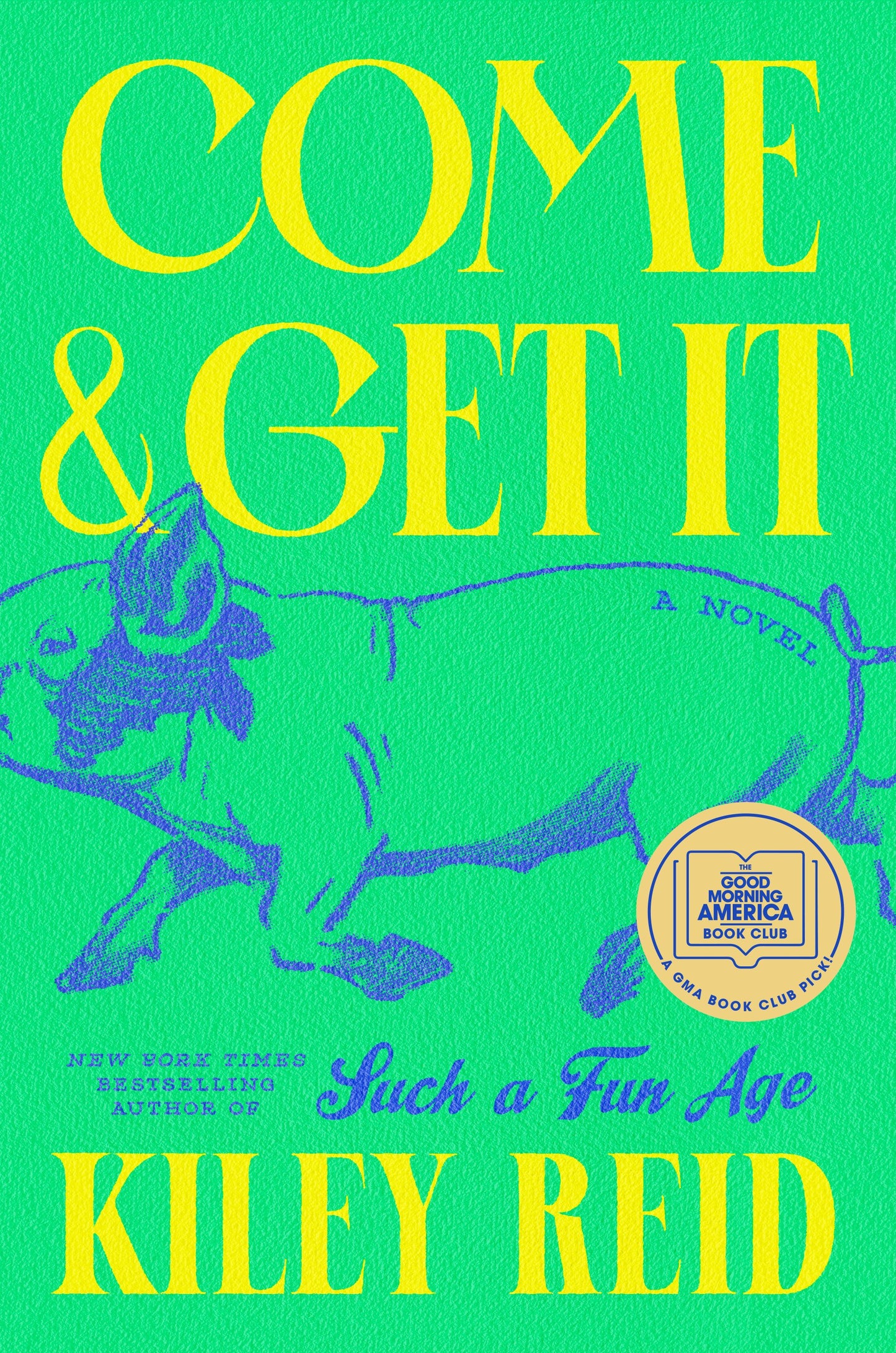 Come and Get It by Reid, Kiley. ISBN 9780593328200.
