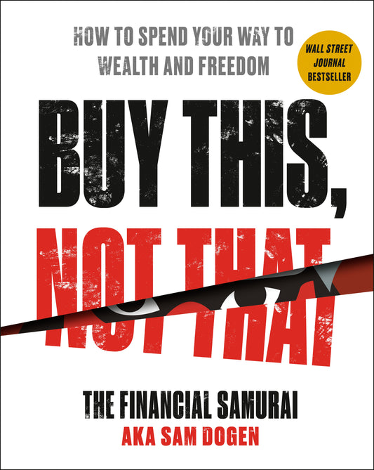 Buy This, Not That: How to Spend Your Way to Wealth and Freedom by Dogen, Sam. ISBN 9780593328774.