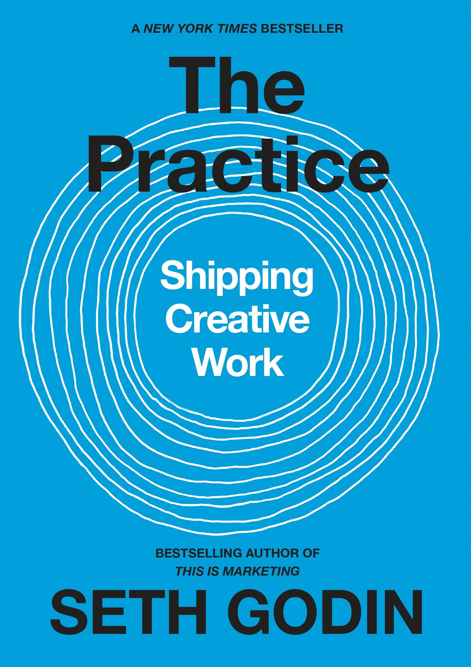 The Practice: Shipping Creative Work by Godin, Seth. ISBN 9780593328972.
