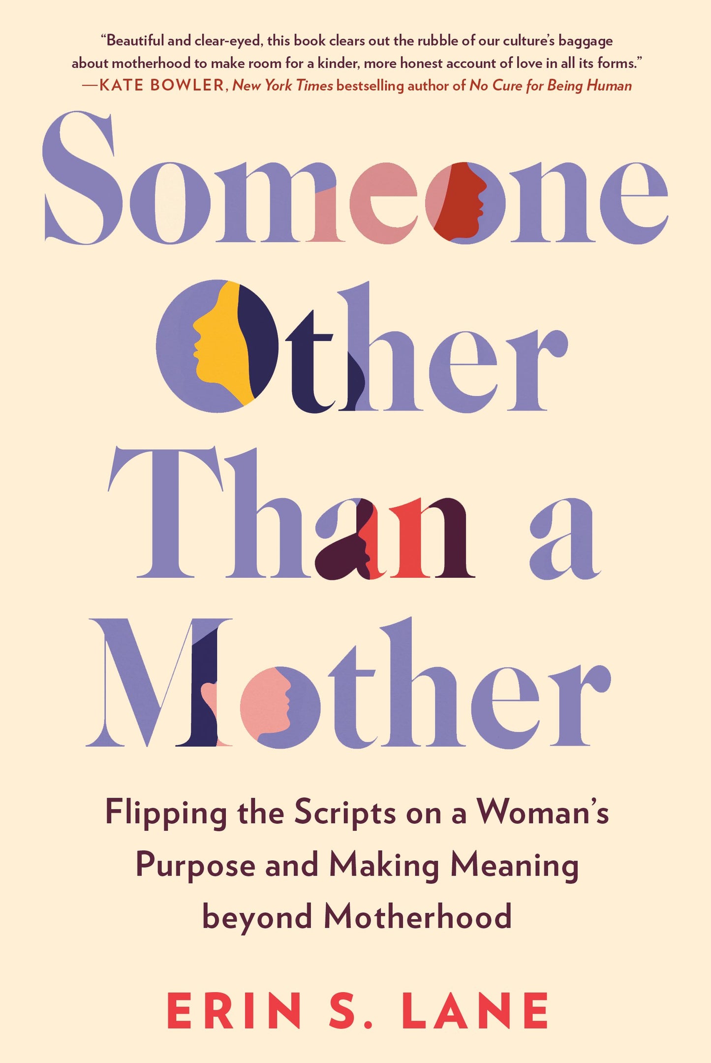 Someone Other Than a Mother: Flipping the Scripts on a Woman's Purpose and Making Meaning Beyond Motherhood by Lane, Erin S.. ISBN 9780593329313.