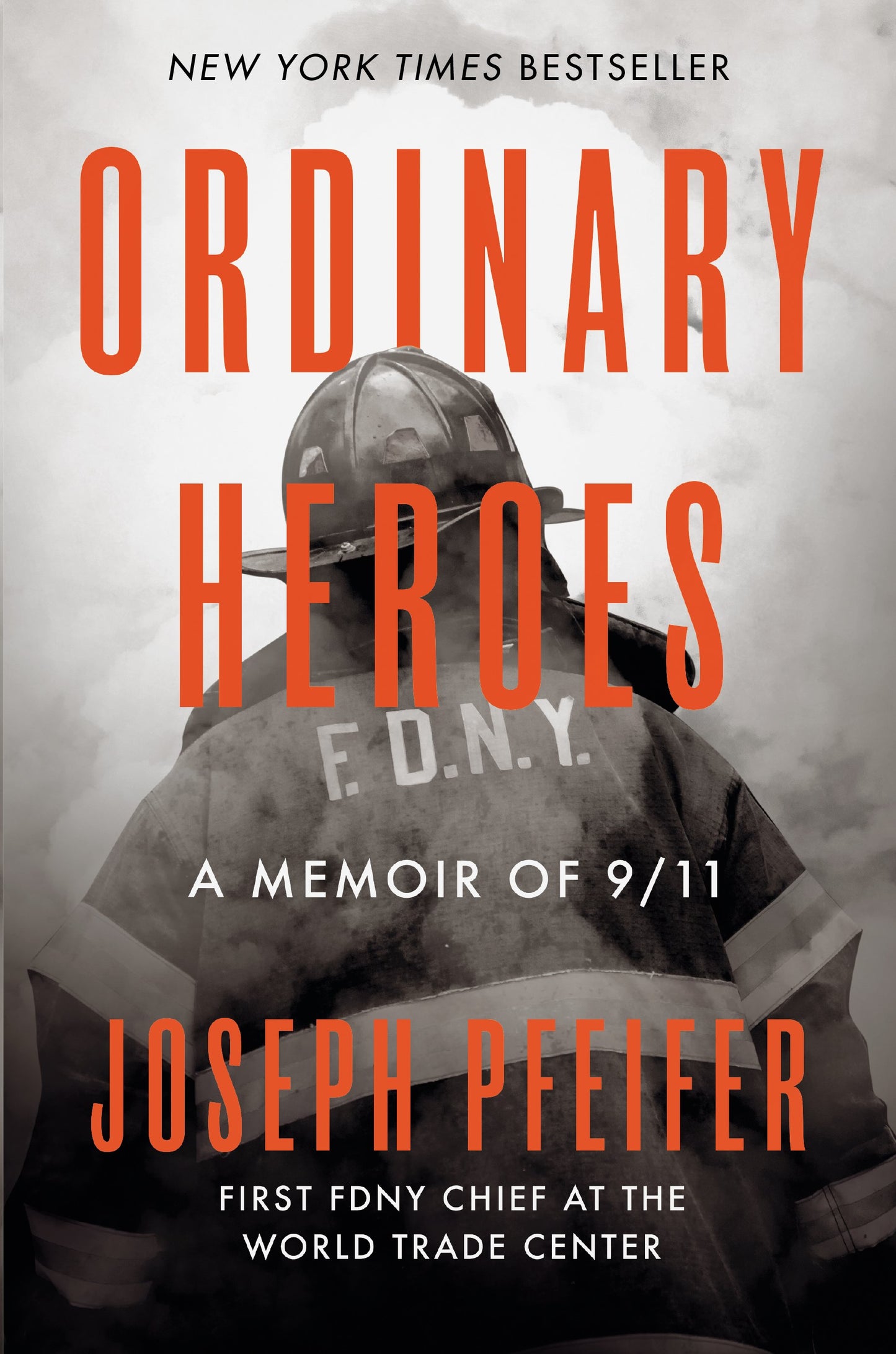 Ordinary Heroes: A Memoir of 9/11 by Pfeifer, Joseph. ISBN 9780593330258.