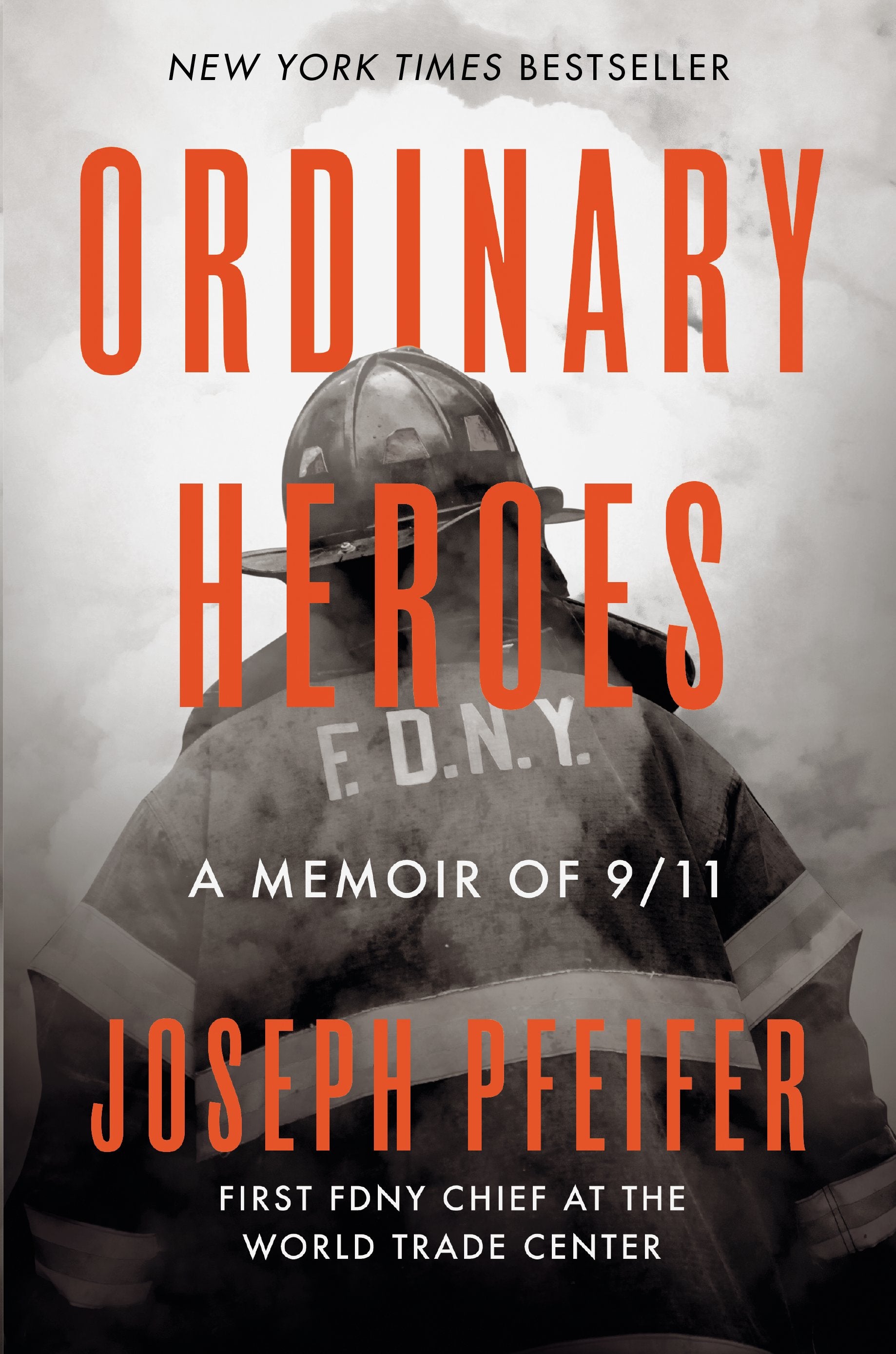 Ordinary Heroes: A Memoir of 9/11 by Pfeifer, Joseph. ISBN 9780593330258.