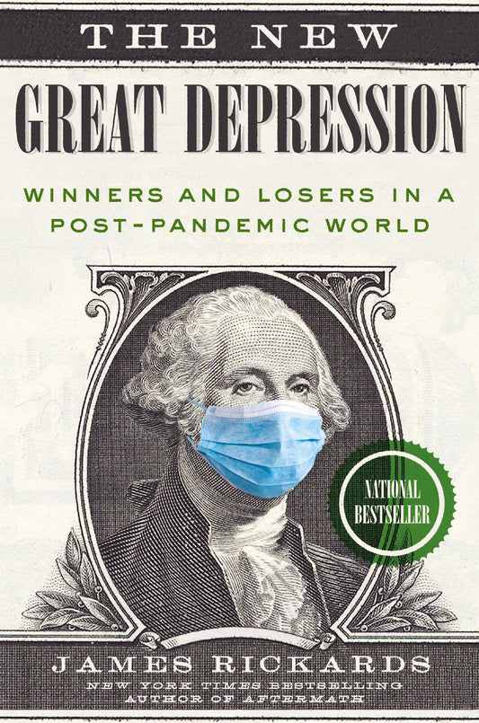 The New Great Depression: Winners and Losers in a Post-Pandemic World by Rickards, James. ISBN 9780593330272.