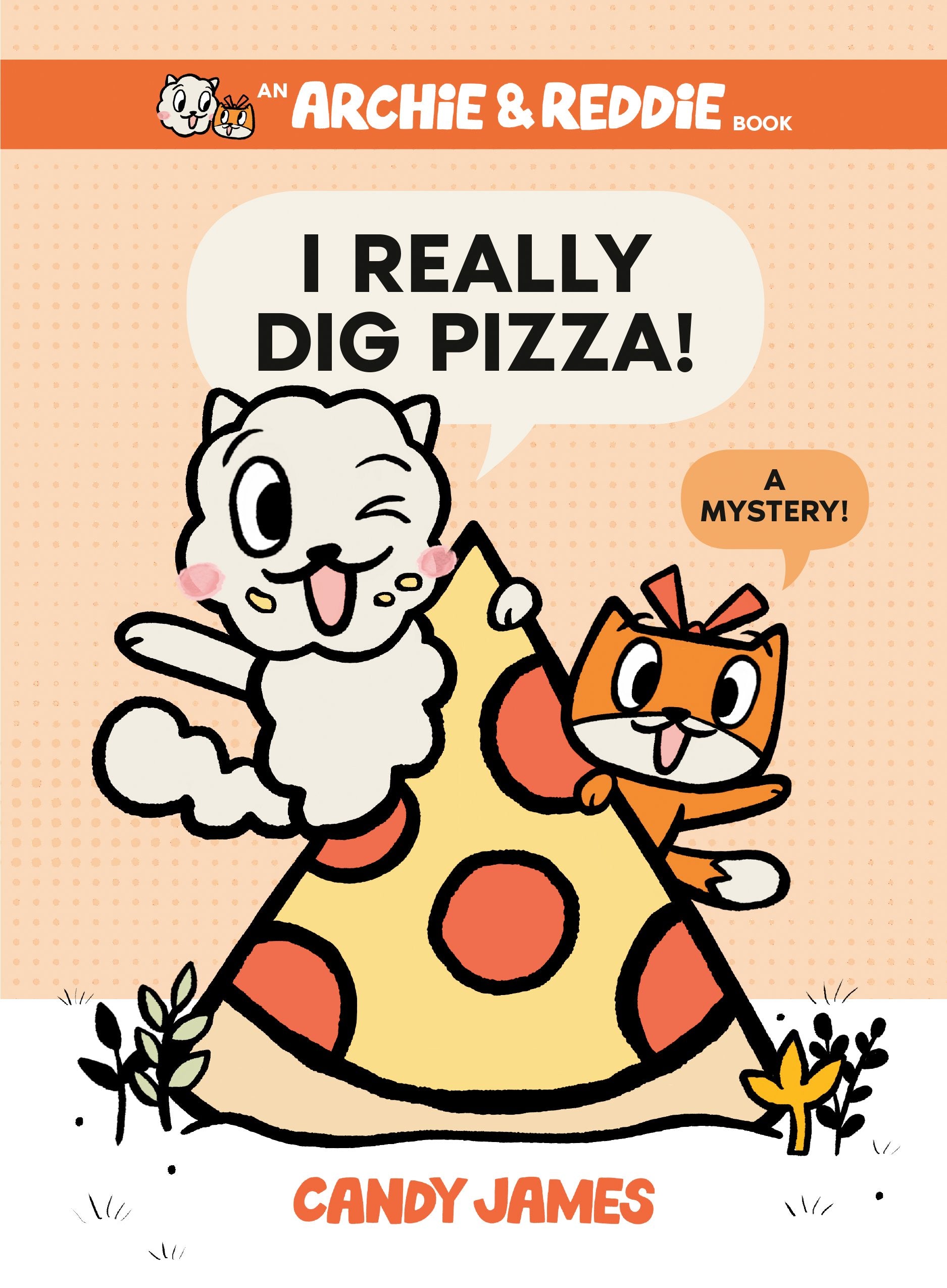 I Really Dig Pizza!: A Mystery! by James, Candy. ISBN 9780593350102.