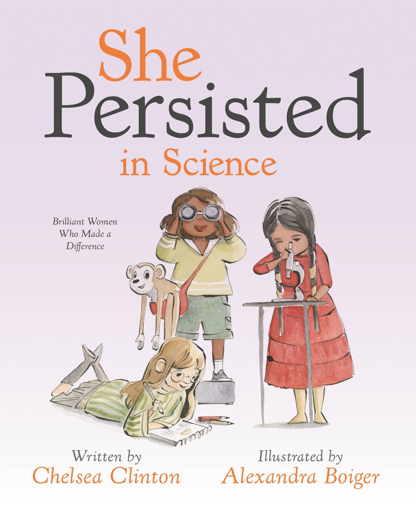 She Persisted in Science: Brilliant Women Who Made a Difference by Clinton, Chelsea. ISBN 9780593353295.