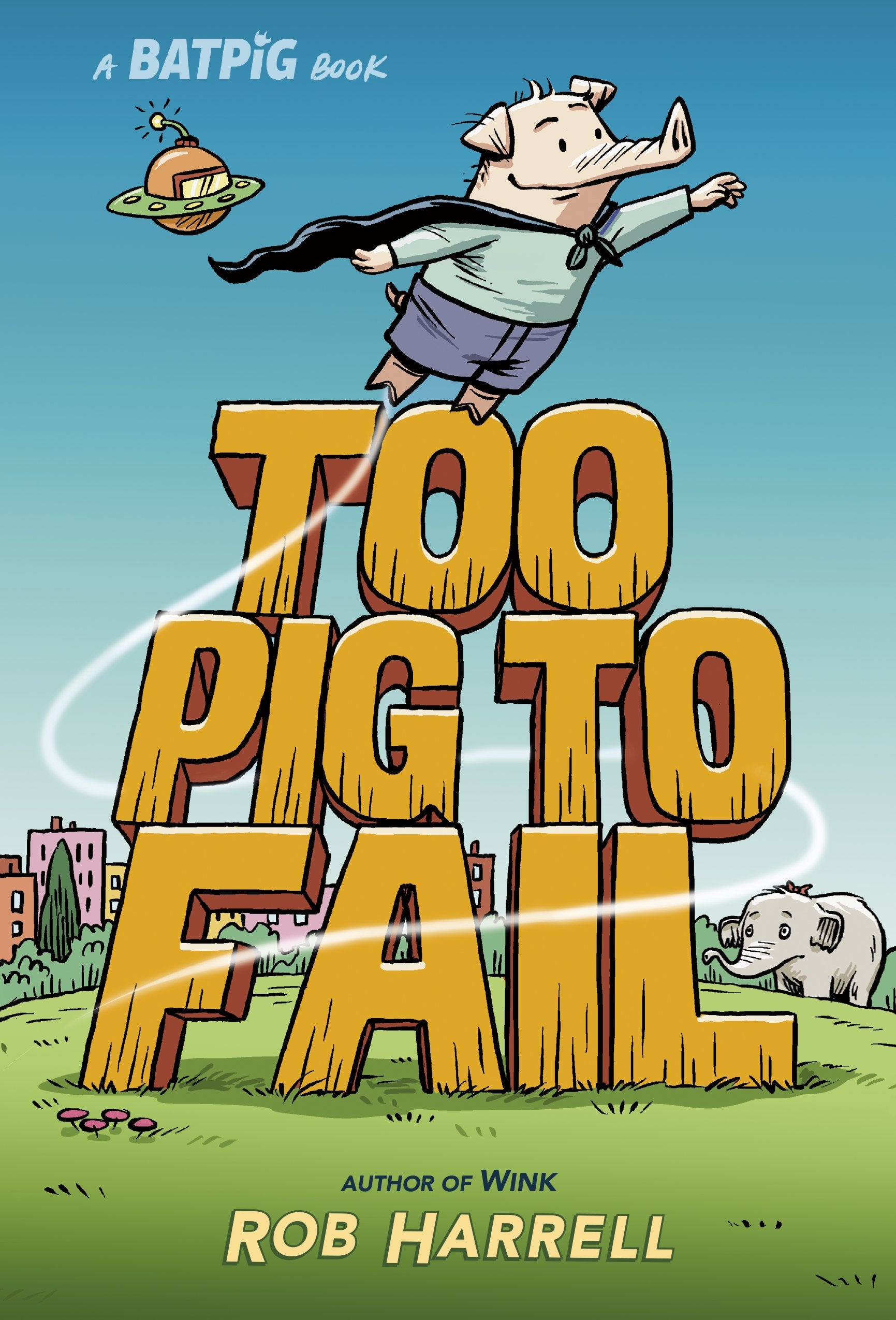 Batpig: Too Pig to Fail by Harrell, Rob. ISBN 9780593354209.