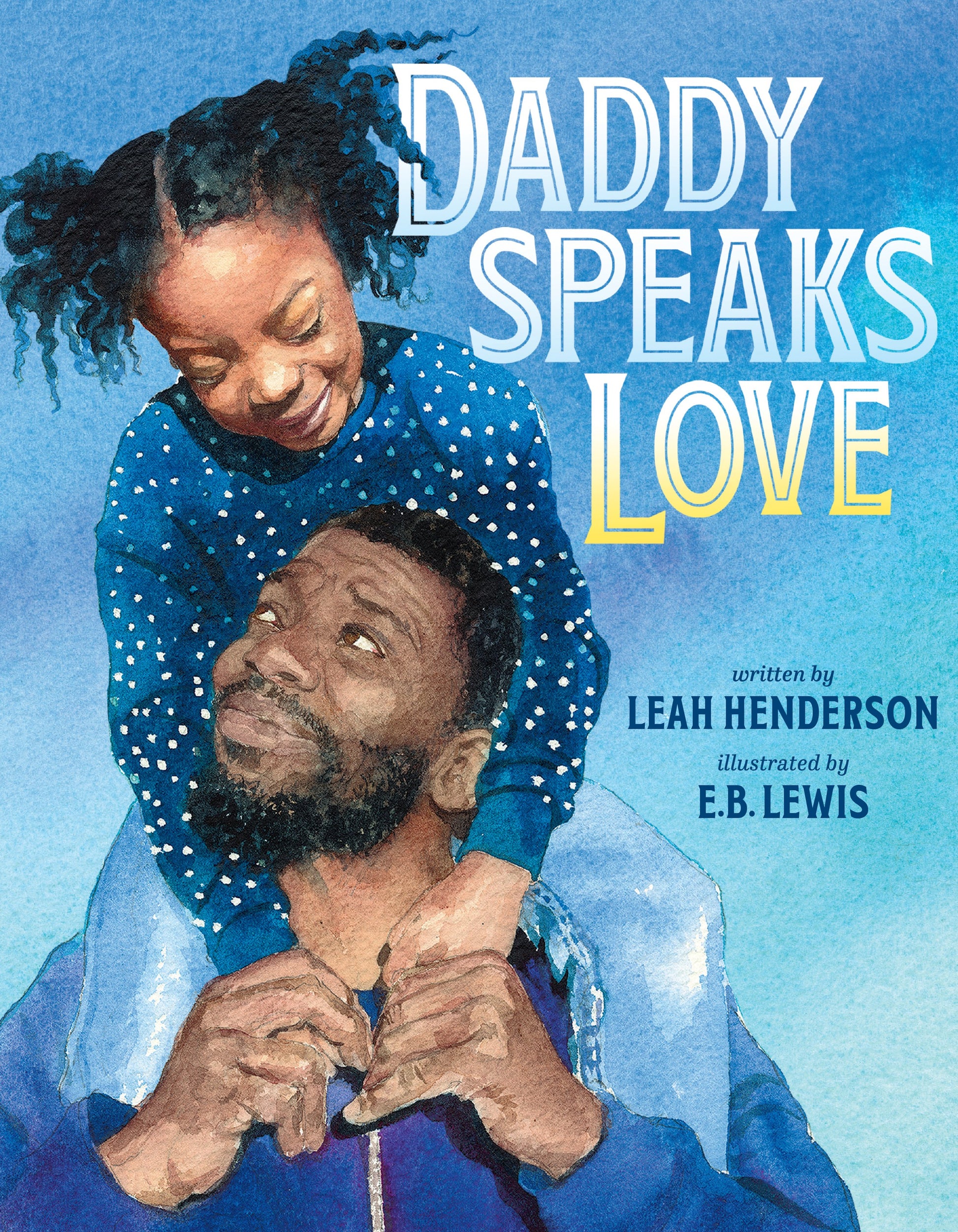 Daddy Speaks Love by Henderson, Leah. ISBN 9780593354360.