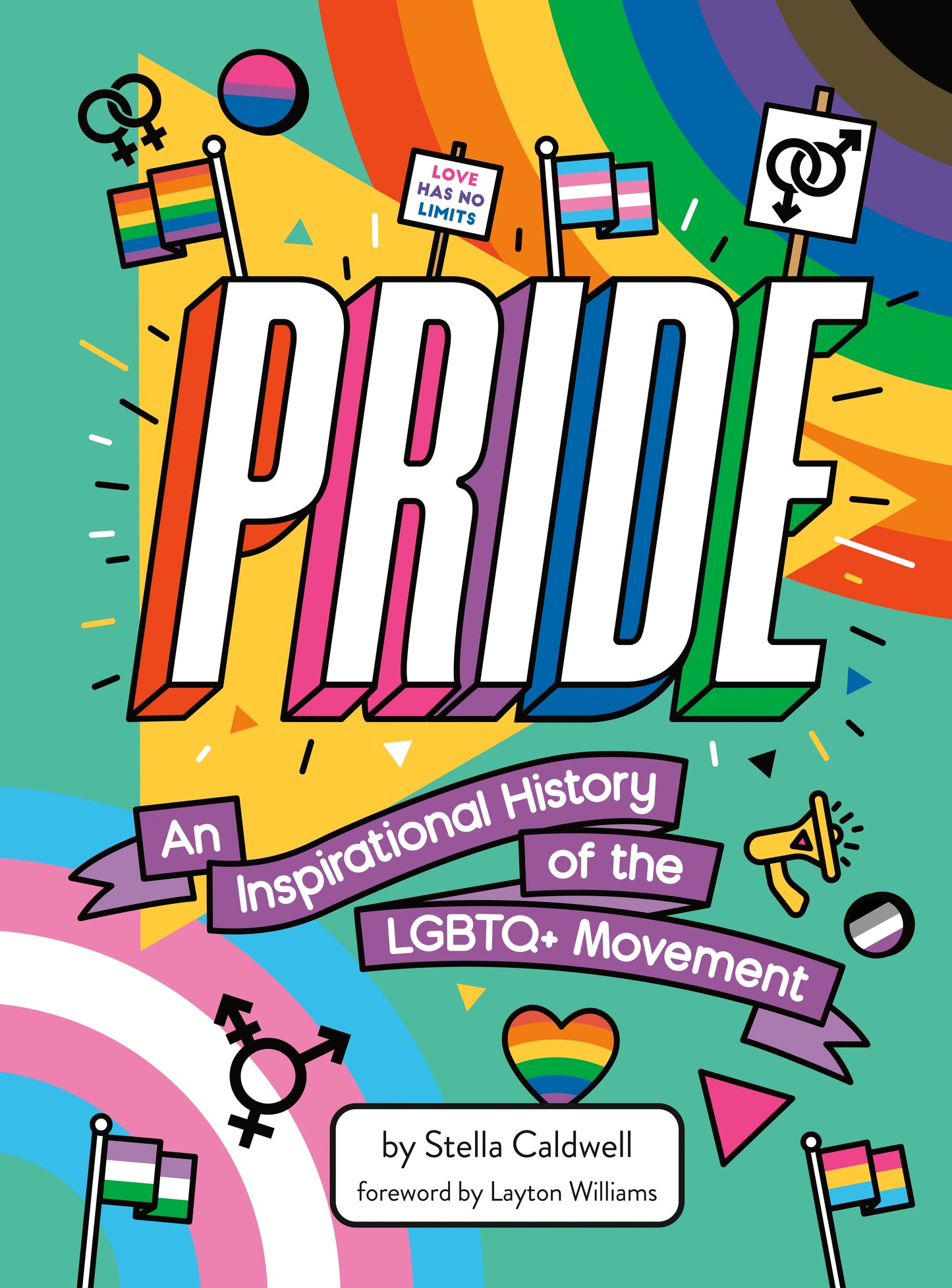 Pride: An Inspirational History of the LGBTQ+ Movement by Caldwell, Stella. ISBN 9780593382943.
