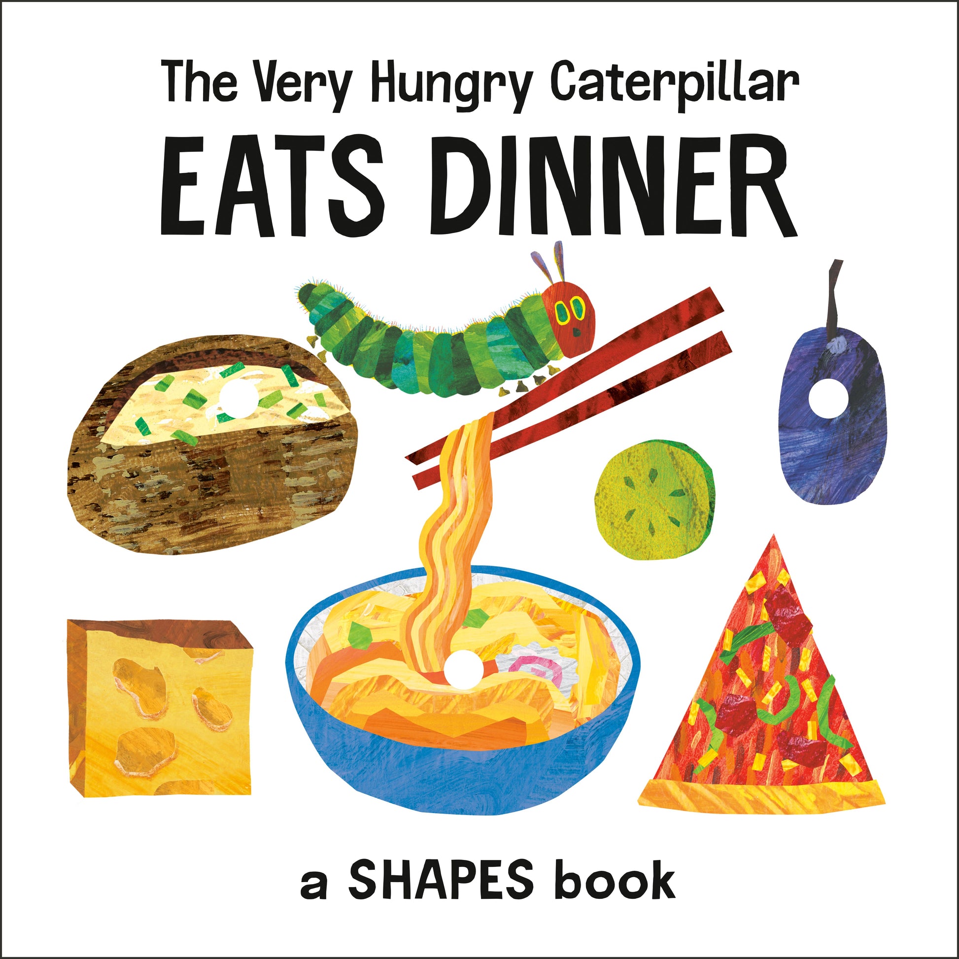 The Very Hungry Caterpillar Eats Dinner: A Shapes Book by Carle, Eric. ISBN 9780593384121.