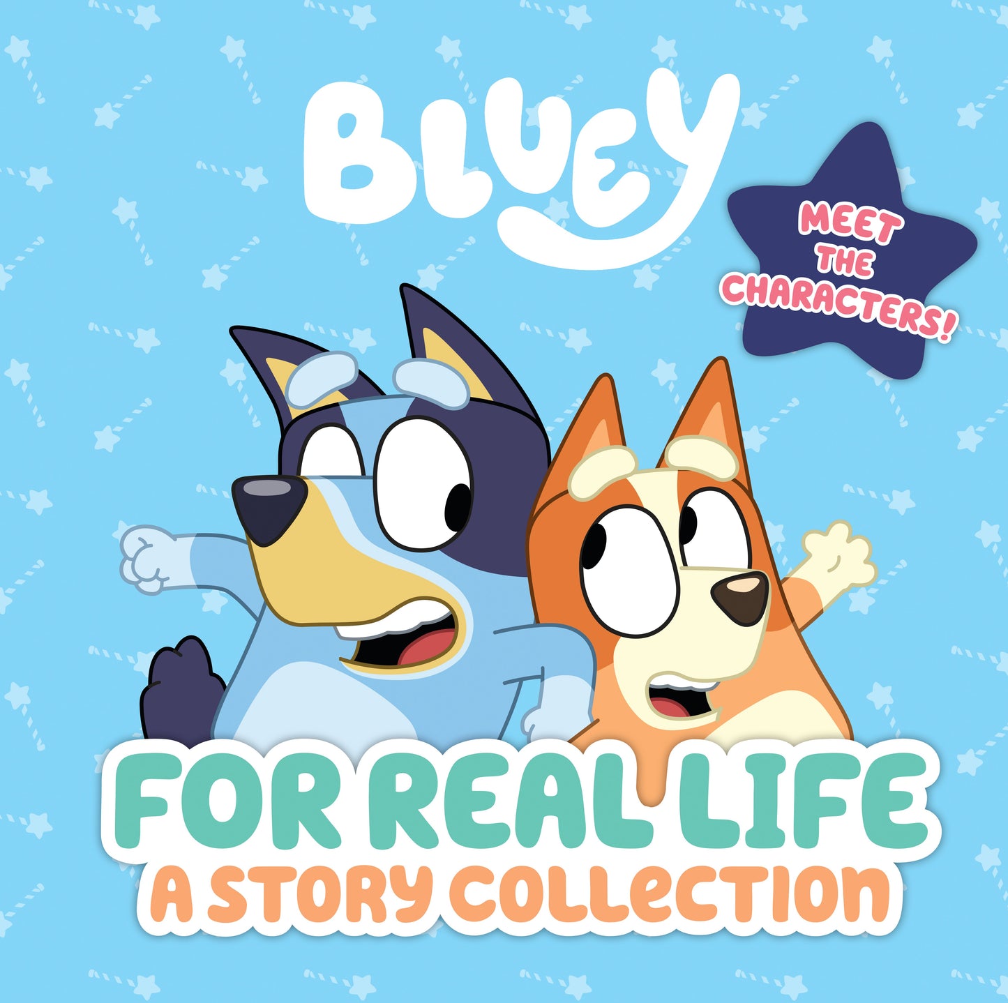 Bluey: For Real Life: A Story Collection by Penguin Young Readers Licenses. ISBN 9780593386842.