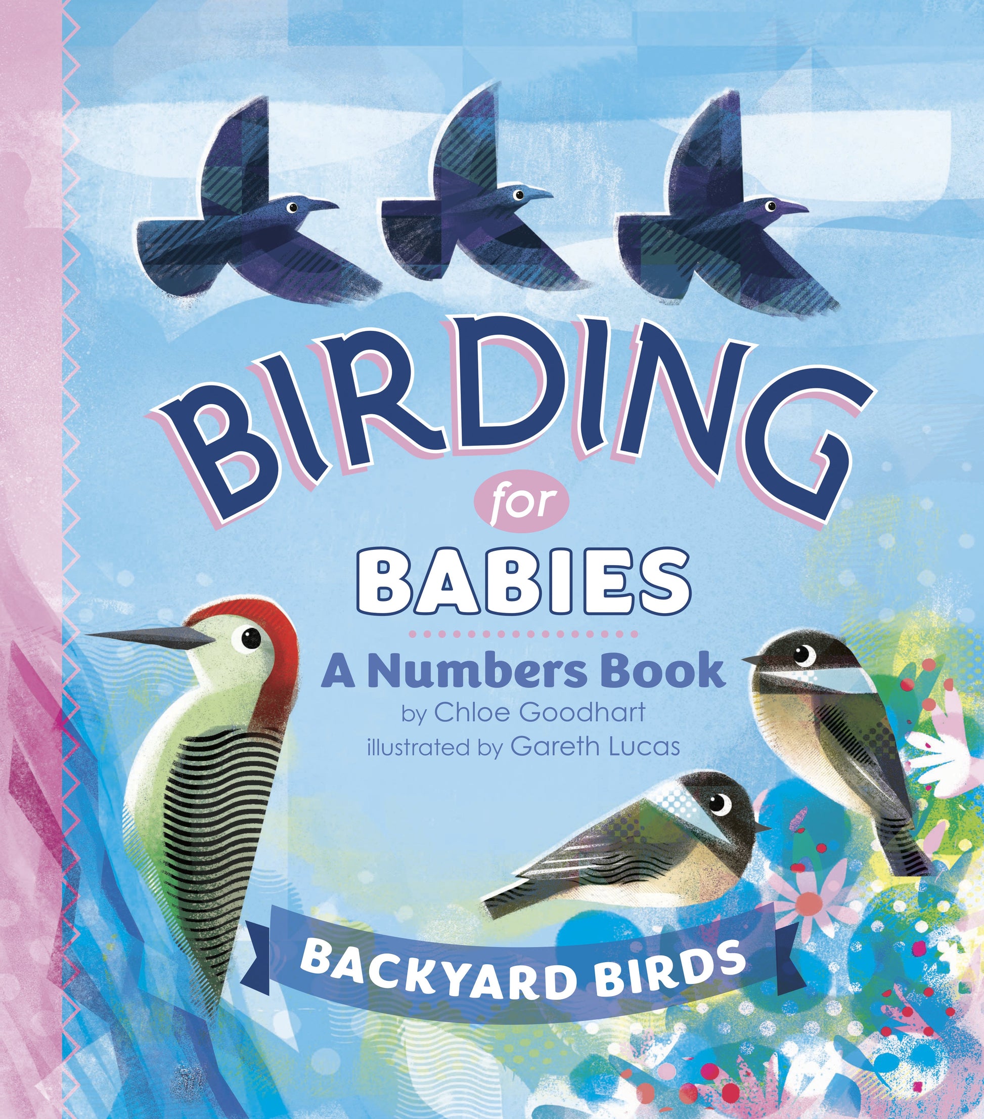 Birding for Babies: Backyard Birds: A Numbers Book by Goodhart, Chloe. ISBN 9780593386989.