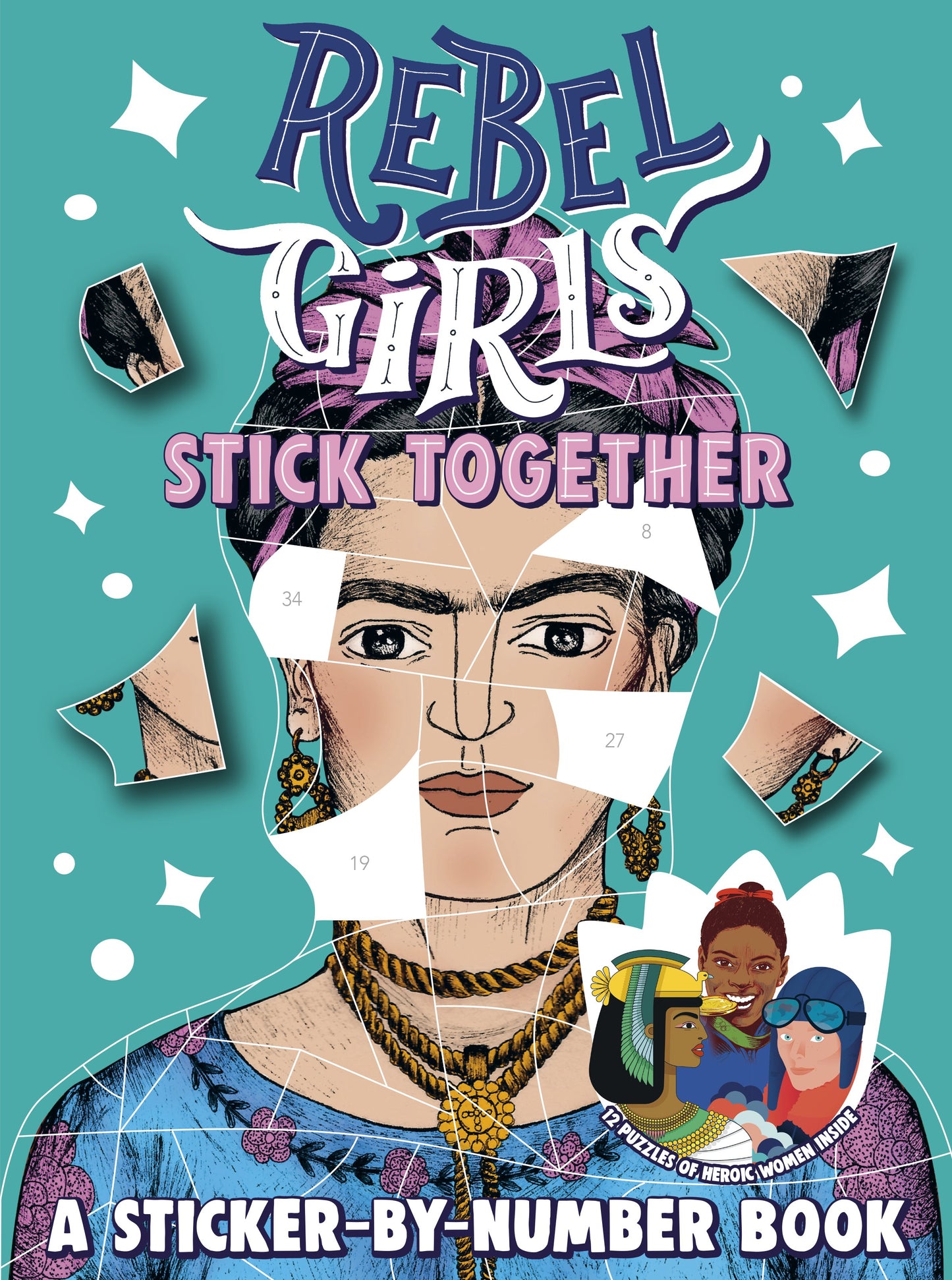 Rebel Girls Stick Together: A Sticker-By-Number Book by Rebel Girls. ISBN 9780593407233.