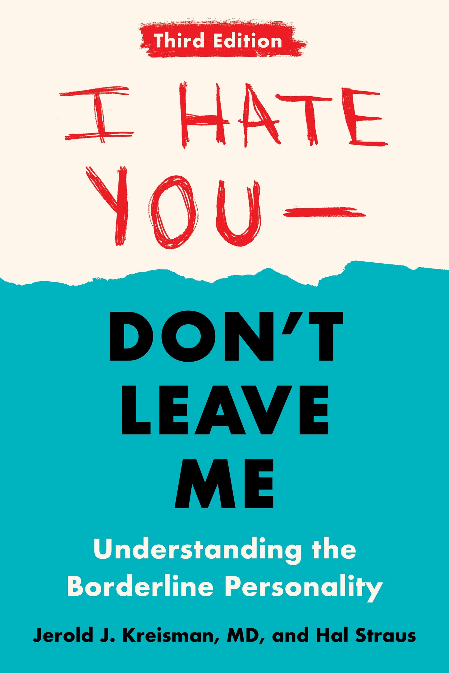 I Hate You--Don't Leave Me: Third Edition: Understanding the Borderline Personality by Kreisman, Jerold J.. ISBN 9780593418499.