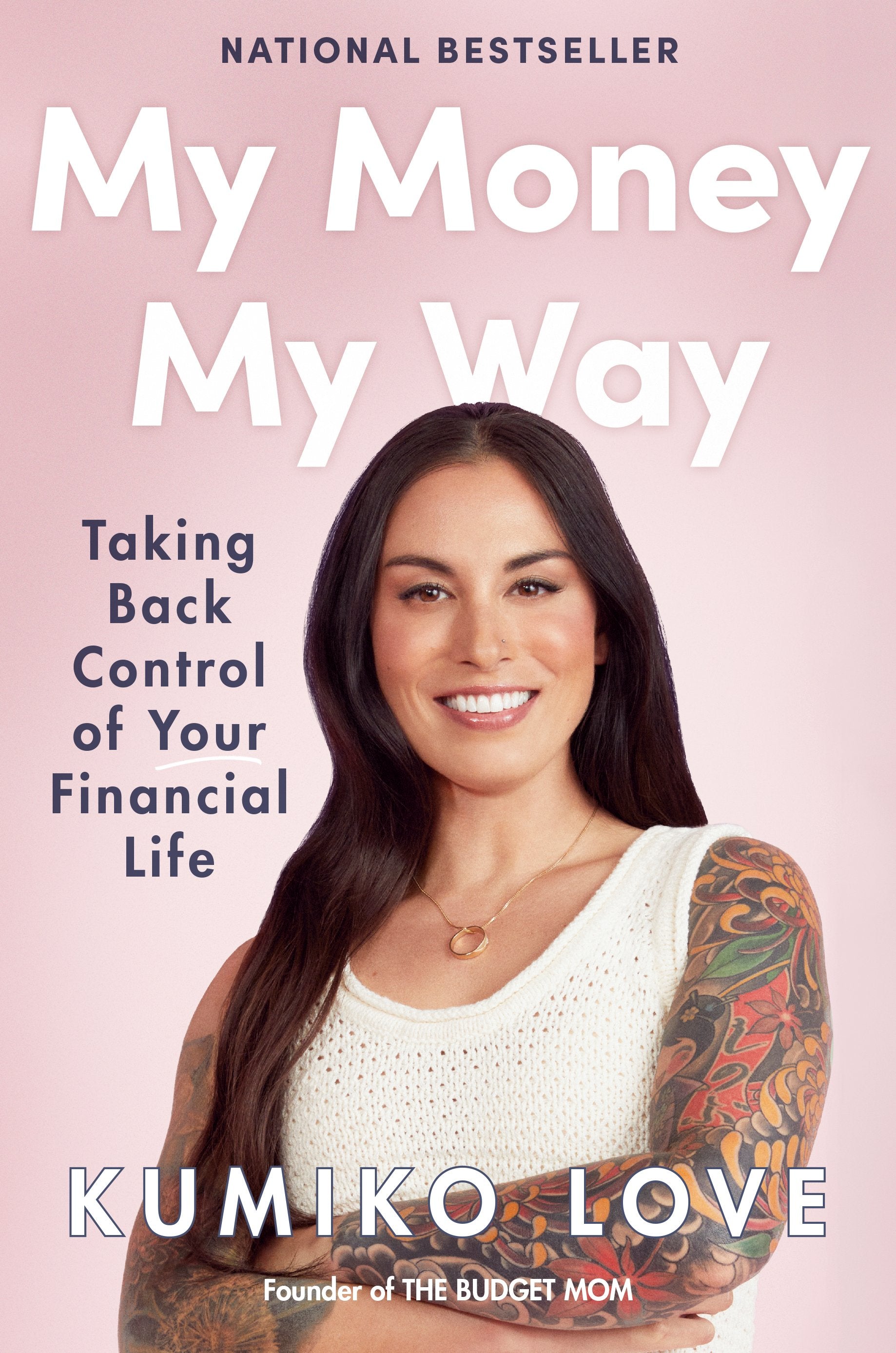 My Money My Way: Taking Back Control of Your Financial Life by Love, Kumiko. ISBN 9780593418840.