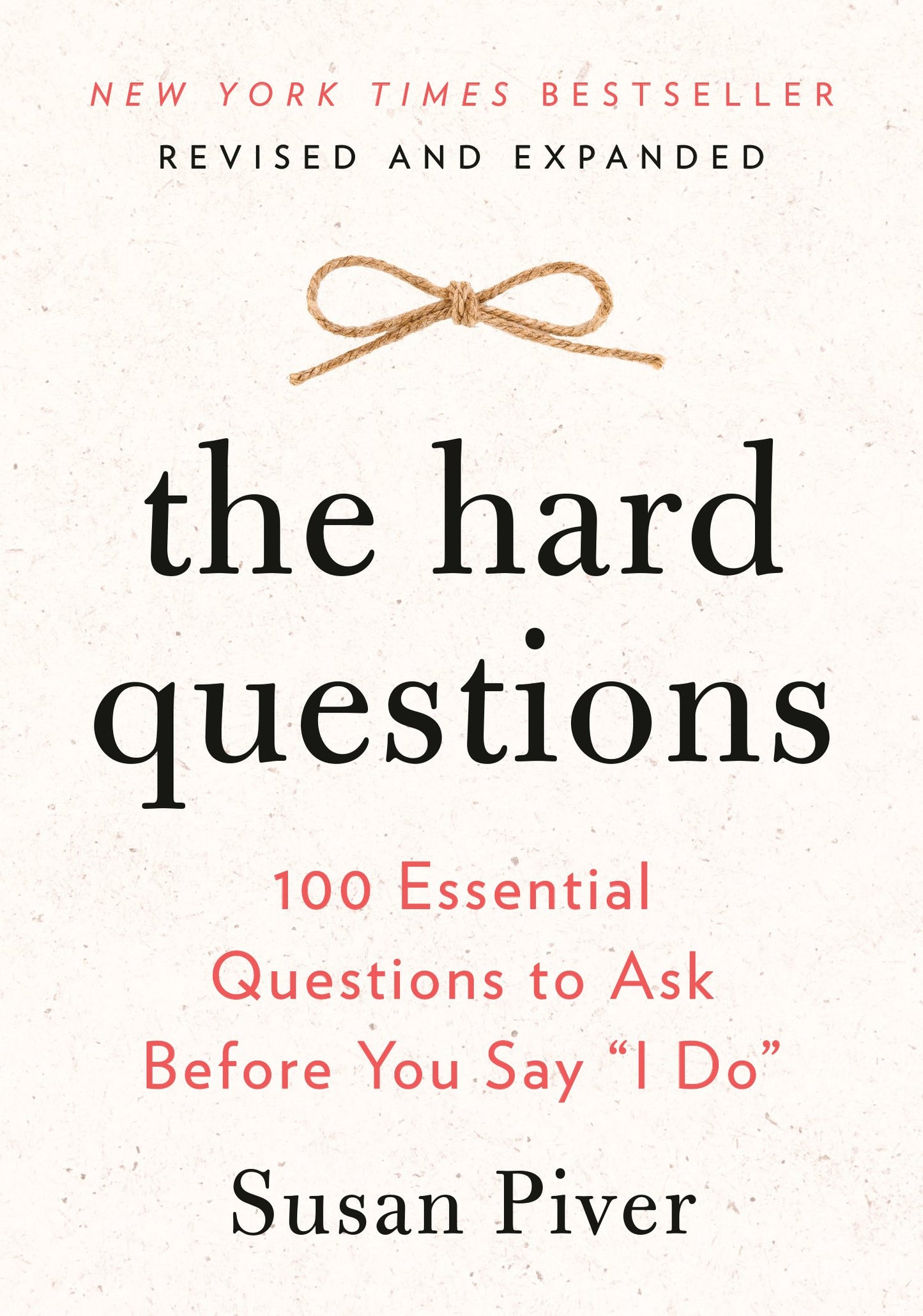 The Hard Questions: 100 Essential Questions to Ask Before You Say I Do by Piver, Susan. ISBN 9780593418871.