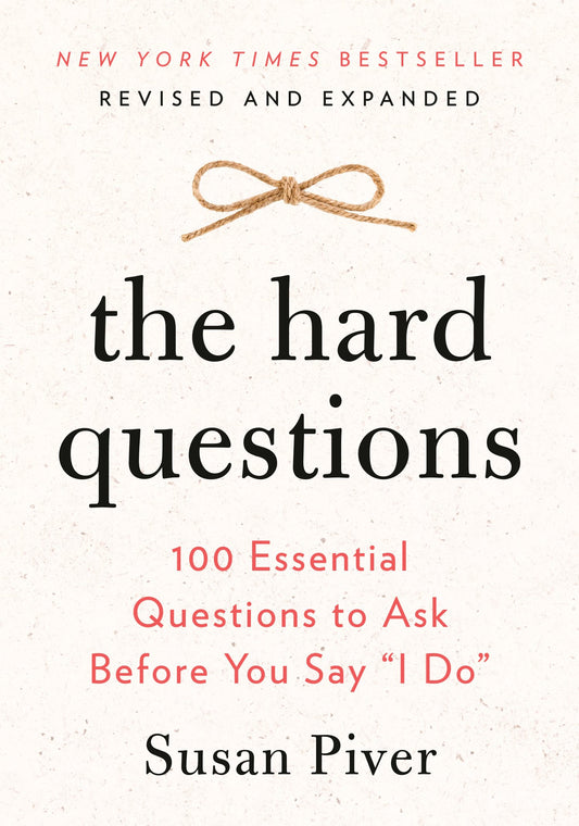 The Hard Questions: 100 Essential Questions to Ask Before You Say I Do by Piver, Susan. ISBN 9780593418871.