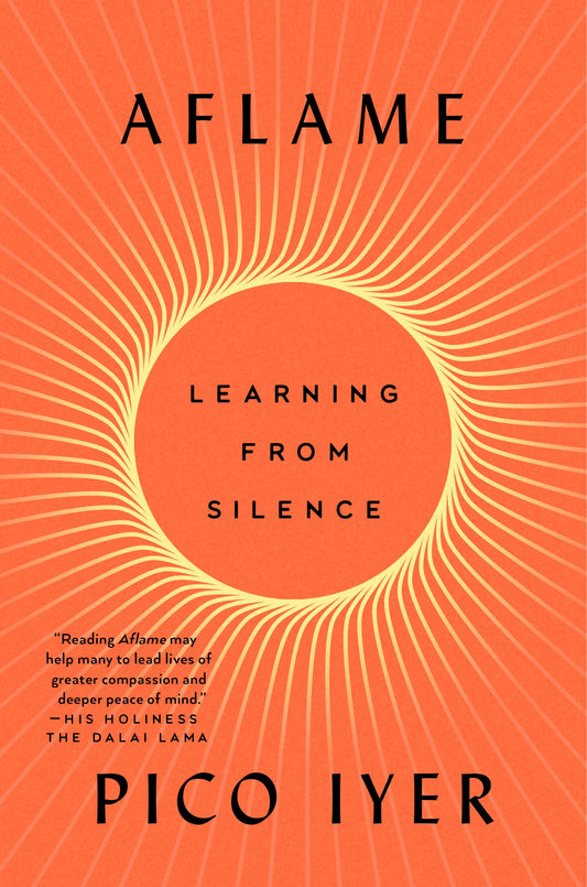 Aflame: Learning from Silence by Iyer, Pico. ISBN 9780593420287.