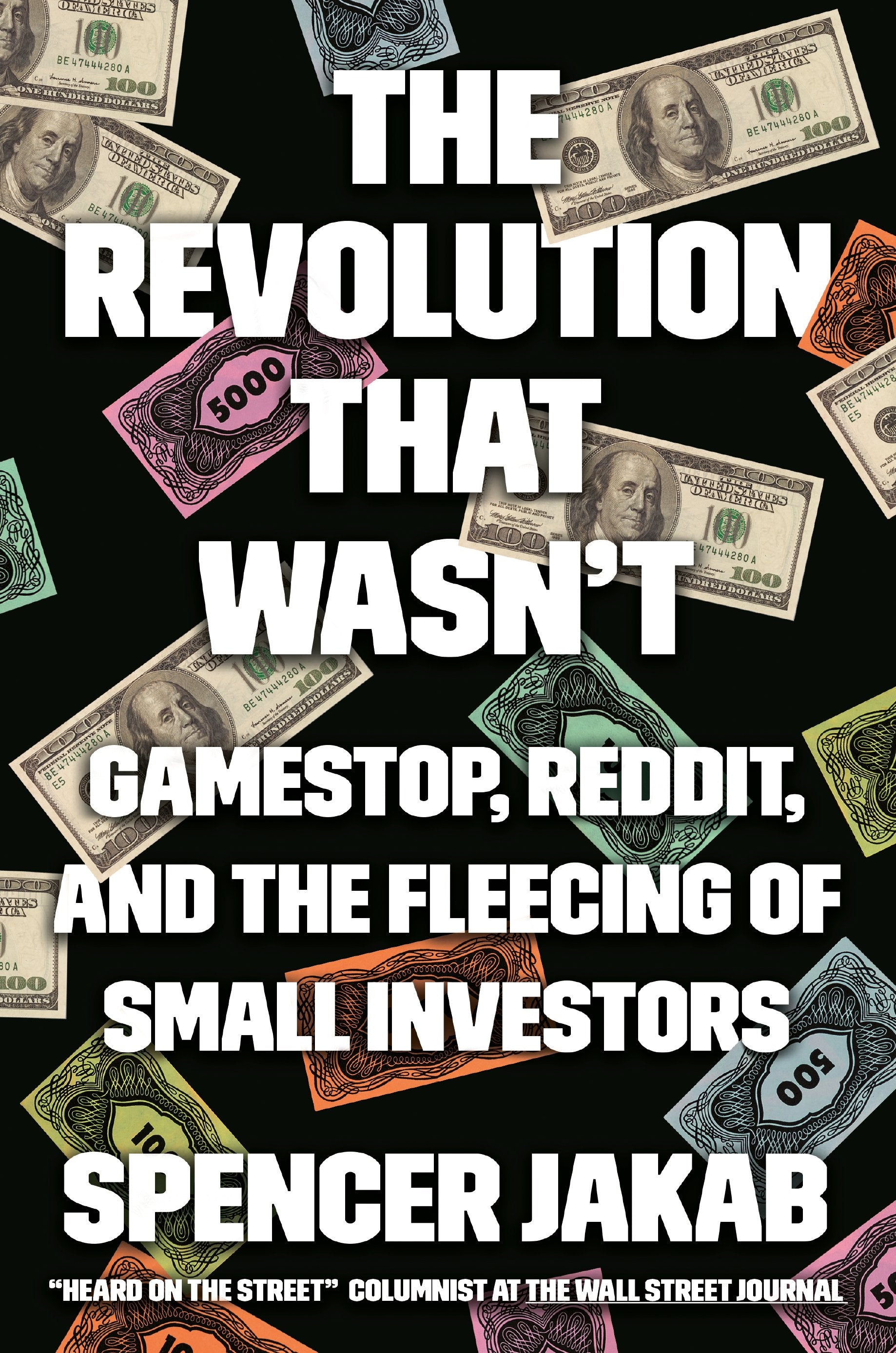 The Revolution That Wasn't: Gamestop, Reddit, and the Fleecing of Small Investors by Jakab, Spencer. ISBN 9780593421154.