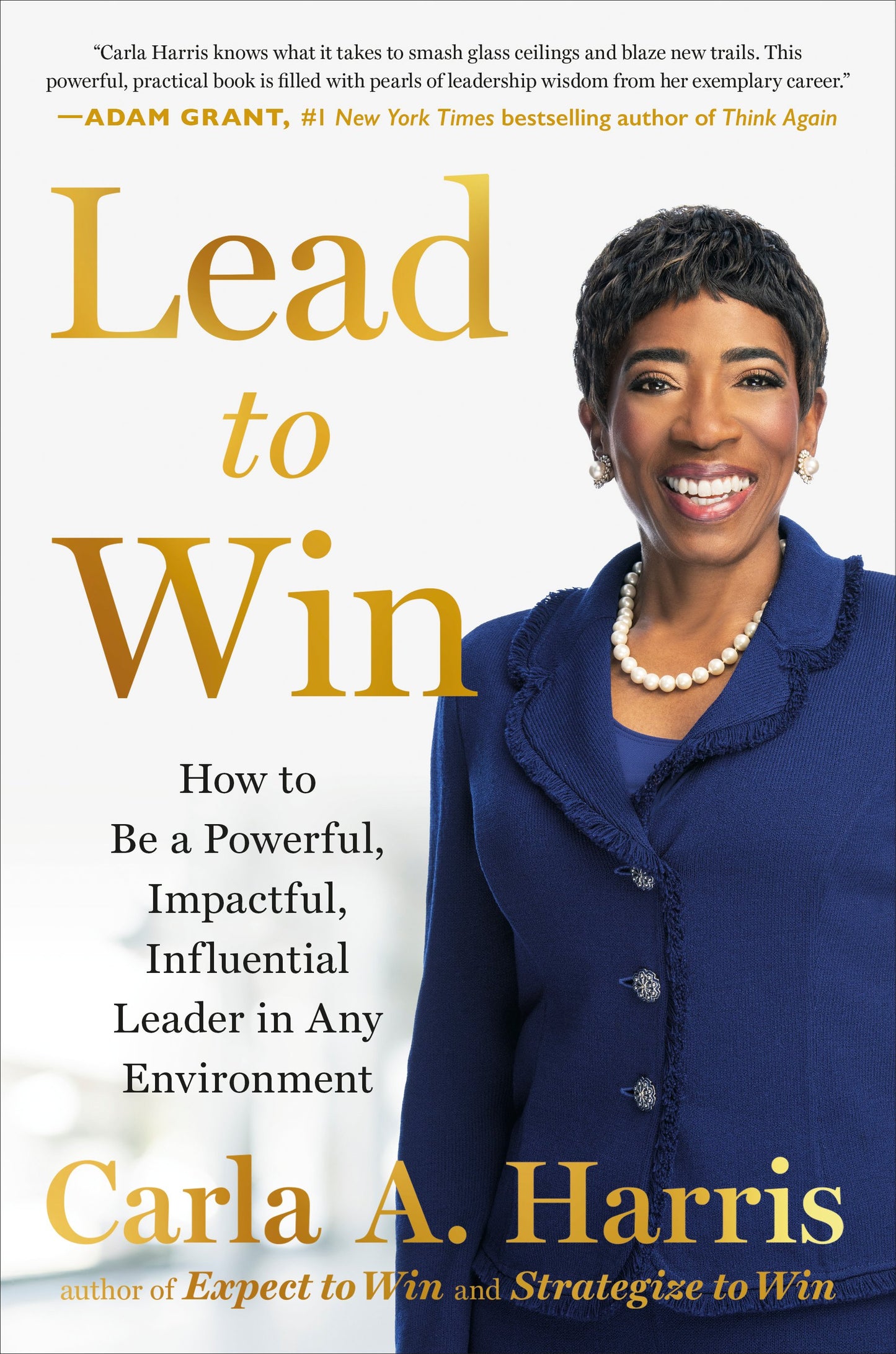 Lead to Win: How to Be a Powerful, Impactful, Influential Leader in Any Environment by Harris, Carla A.. ISBN 9780593421680.