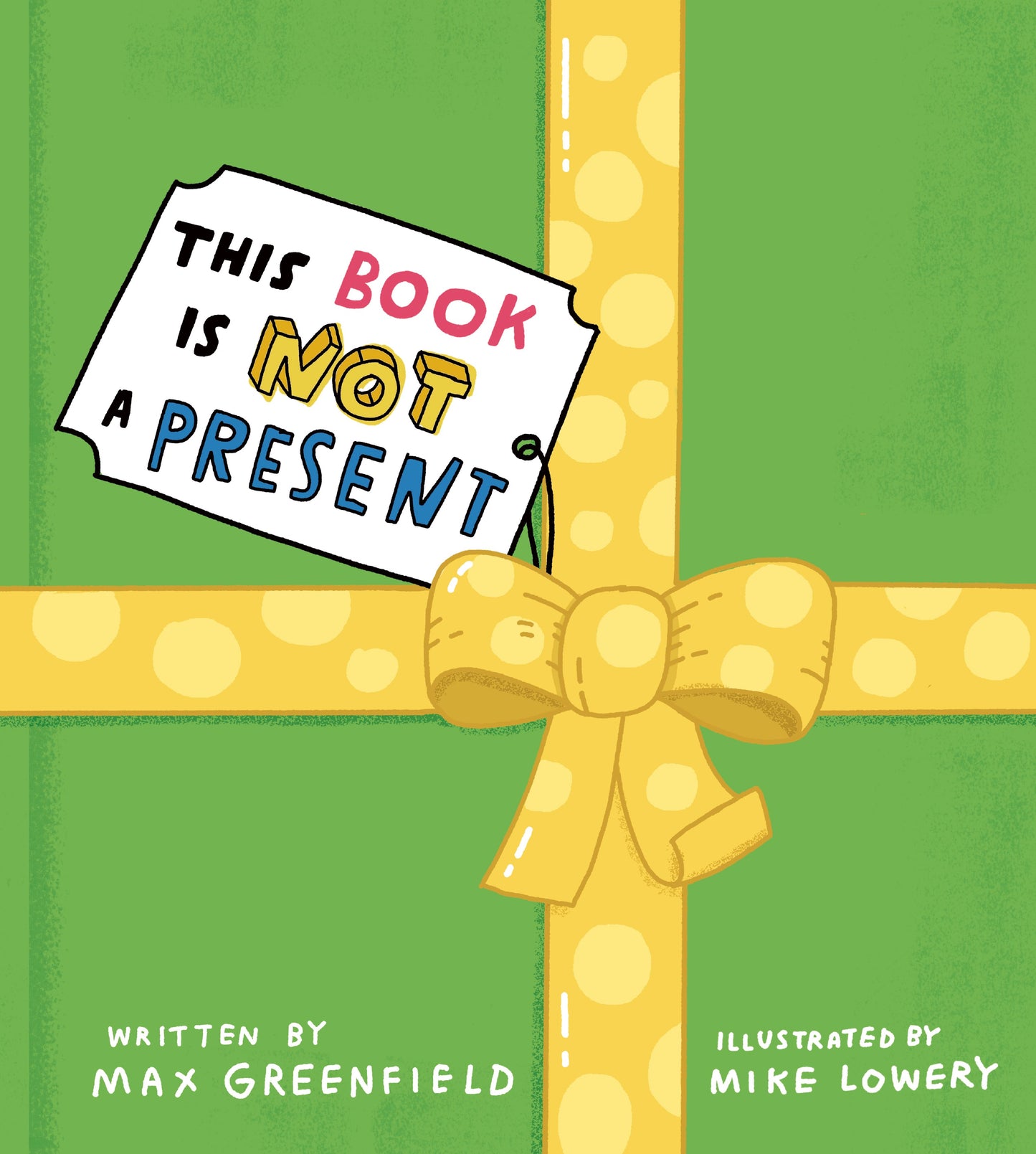 This Book Is Not a Present by Greenfield, Max. ISBN 9780593462362.