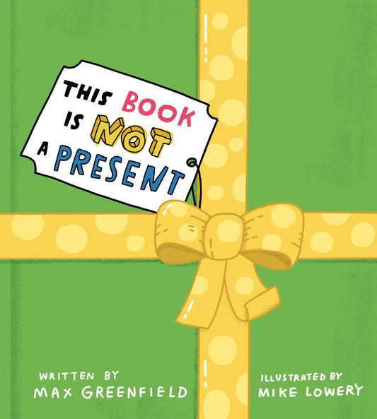 This Book Is Not a Present by Greenfield, Max. ISBN 9780593462362.