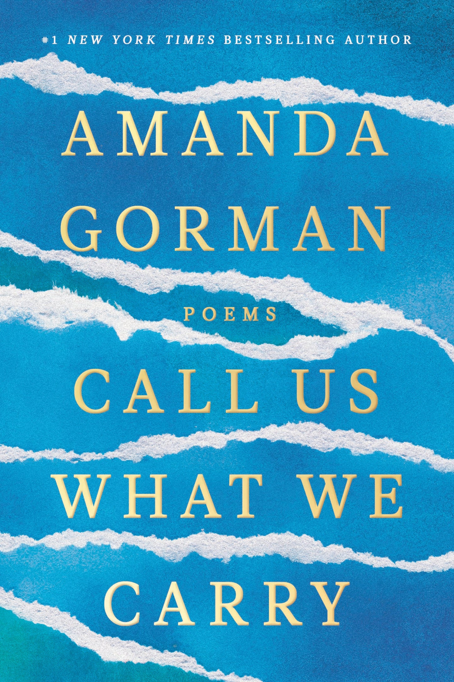 Call Us What We Carry: Poems by Gorman, Amanda. ISBN 9780593465066.