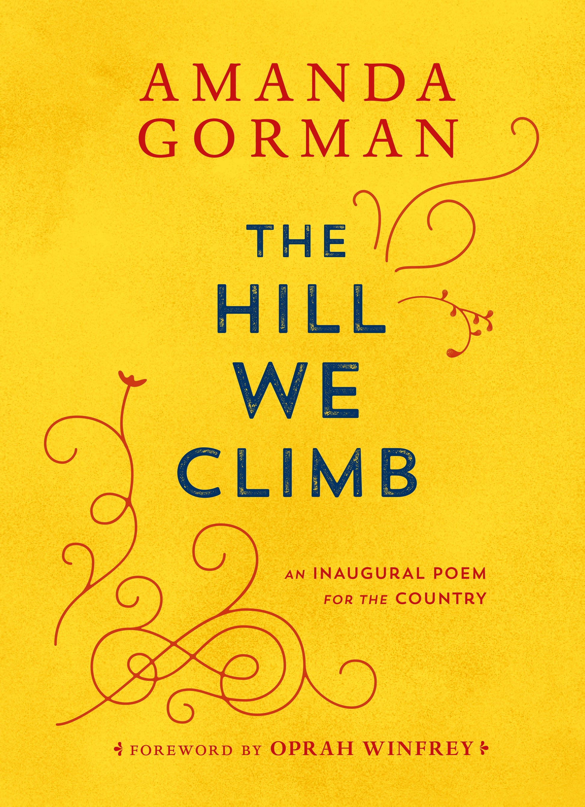 The Hill We Climb: An Inaugural Poem for the Country by Gorman, Amanda. ISBN 9780593465271.