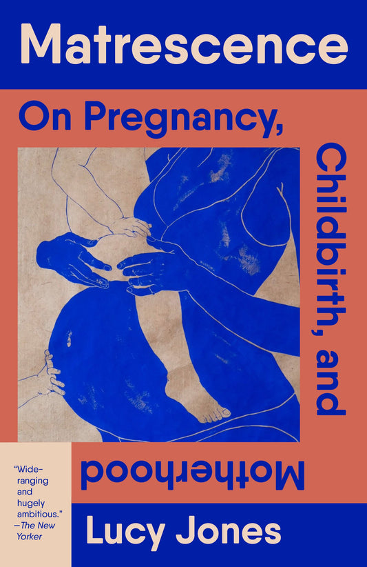 Matrescence: On Pregnancy, Childbirth, and Motherhood by Jones, Lucy. ISBN 9780593469309.