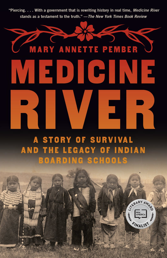 Medicine River: A Story of Survival and the Legacy of Indian Boarding Schools by Pember, Mary Annette. ISBN 9780593470466.
