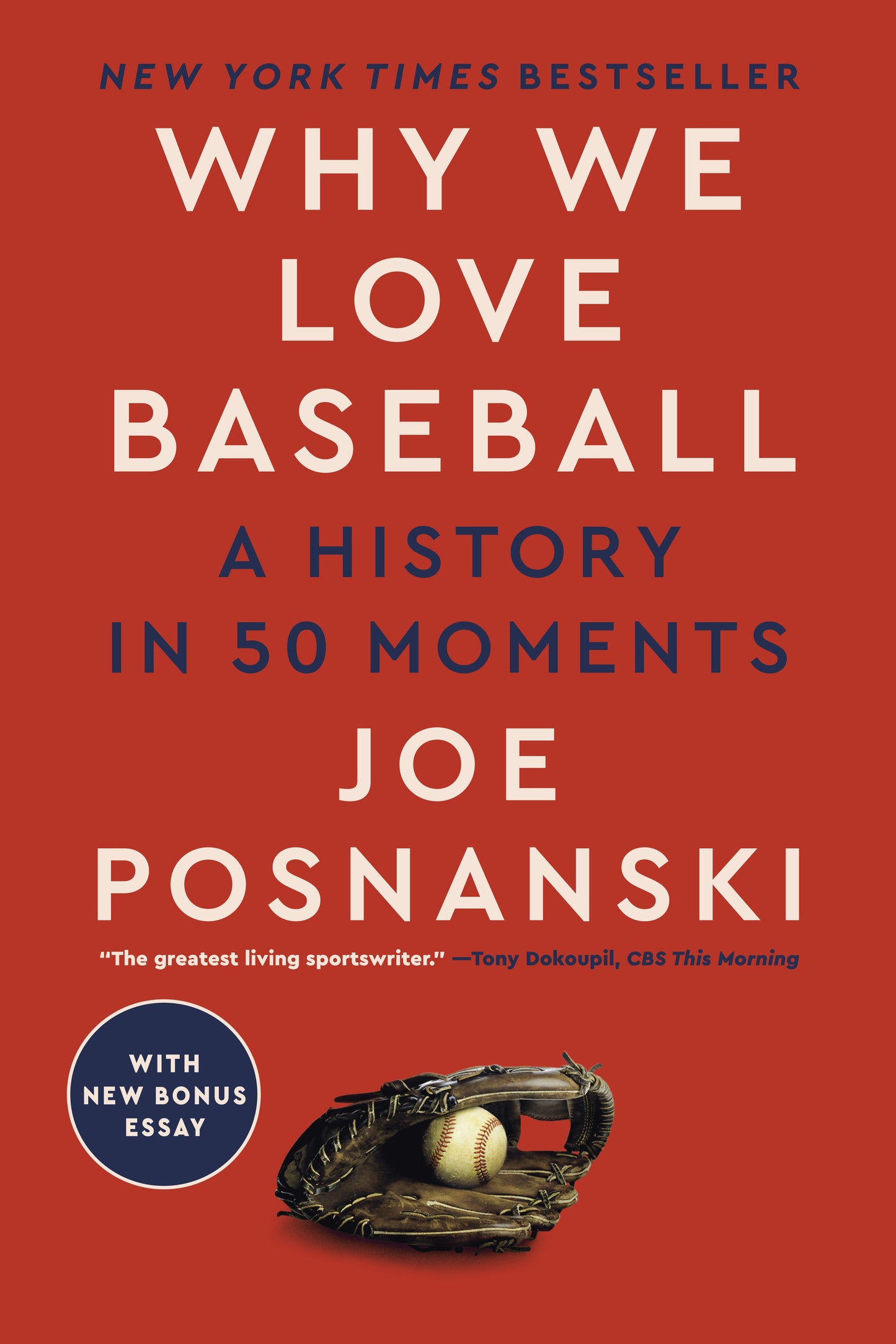 Why We Love Baseball: A History in 50 Moments by Posnanski, Joe. ISBN 9780593472682.