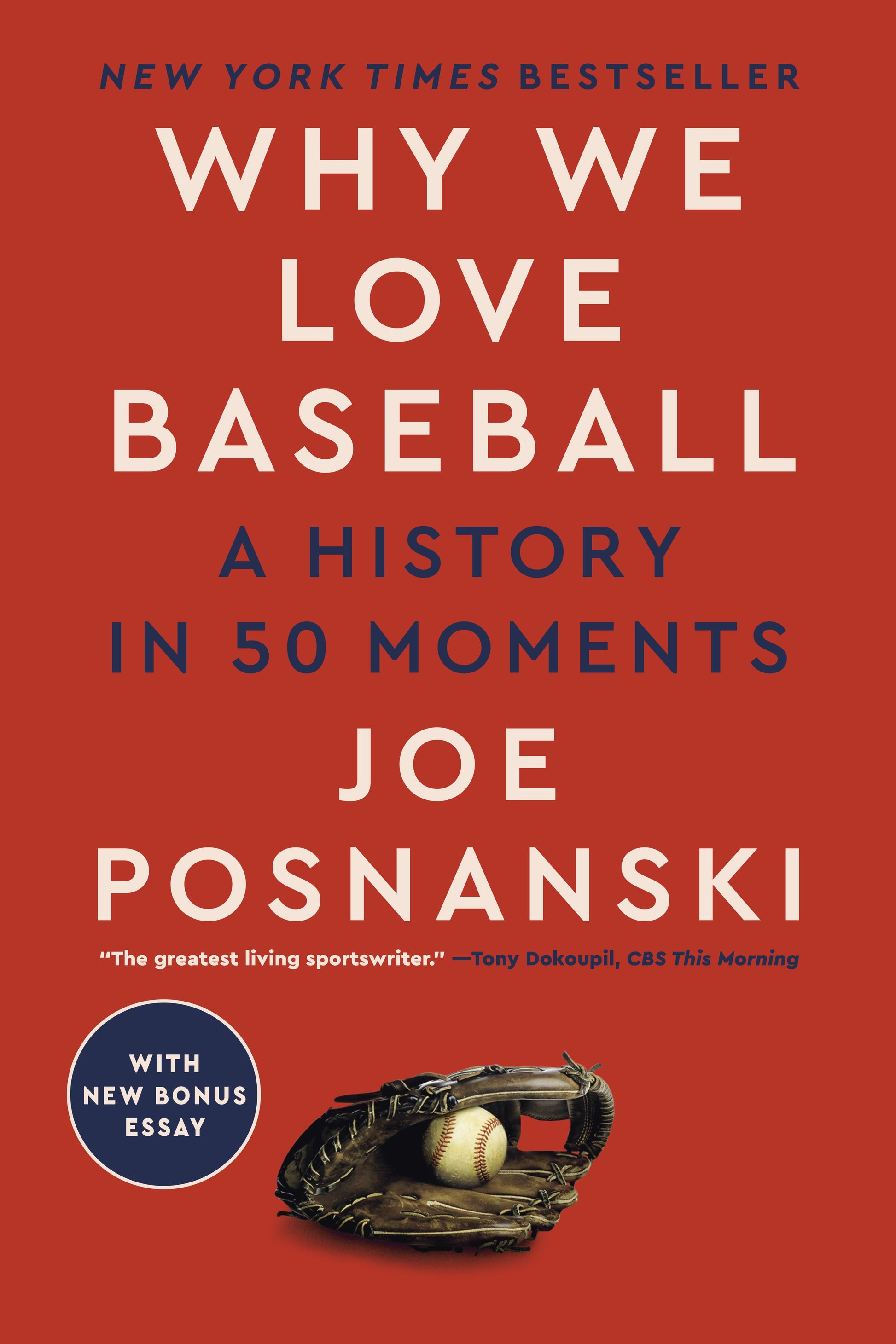 Why We Love Baseball: A History in 50 Moments by Posnanski, Joe. ISBN 9780593472682.
