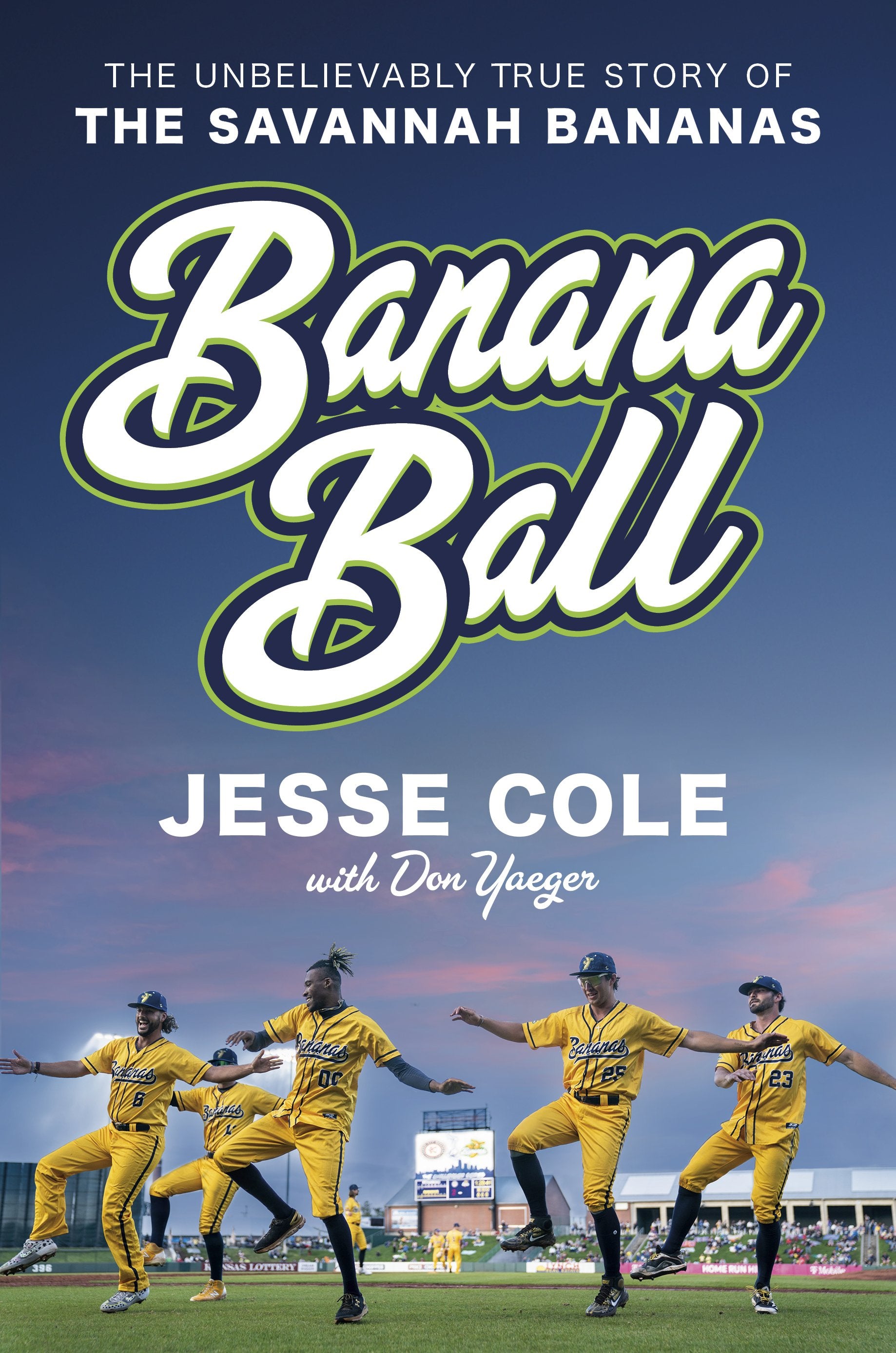 Banana Ball: The Unbelievably True Story of the Savannah Bananas by Cole, Jesse. ISBN 9780593473412.