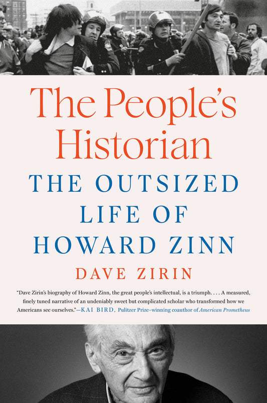 The People's Historian: The Outsized Life of Howard Zinn by Zirin, Dave. ISBN 9780593473658.