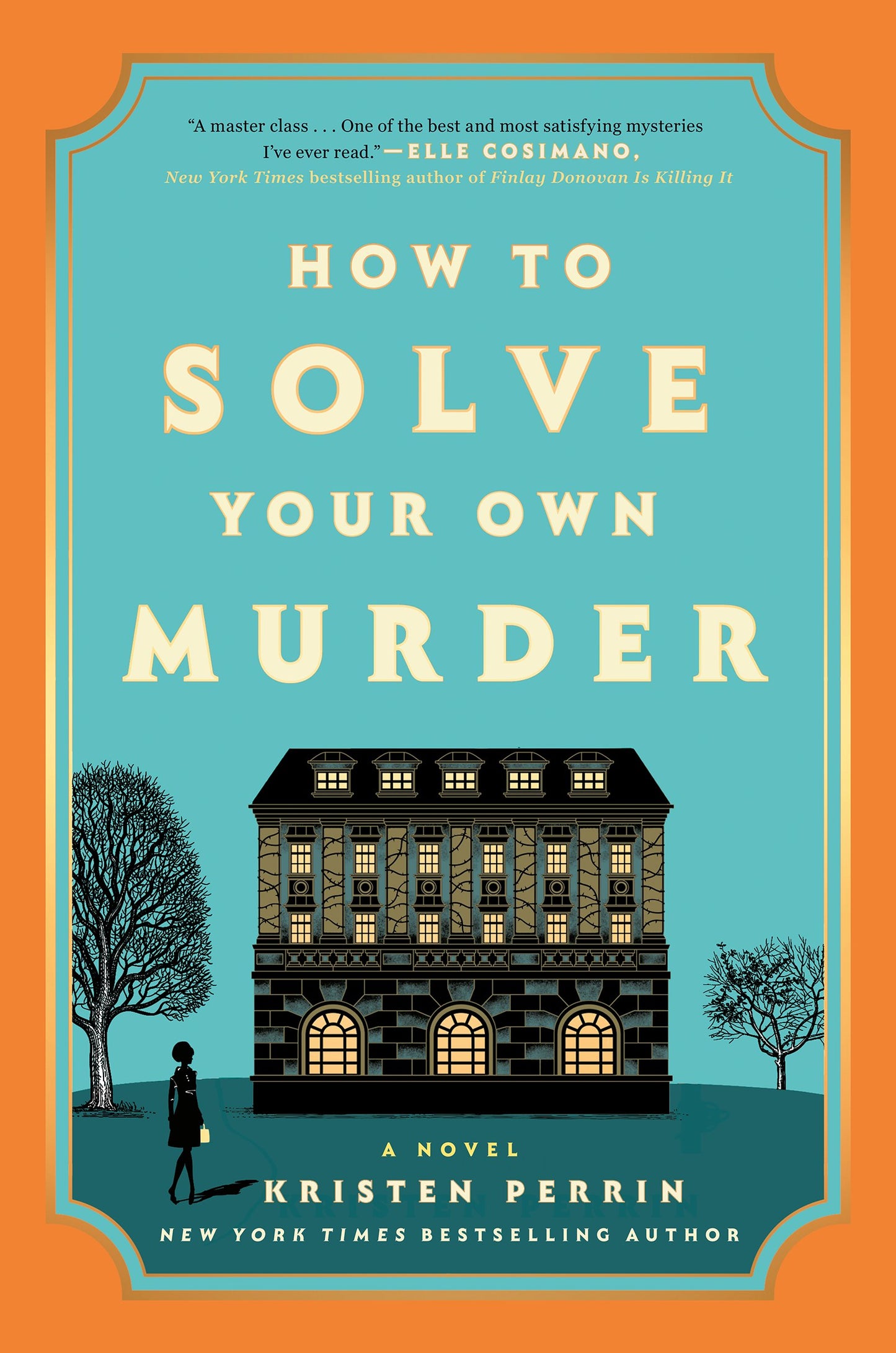 How to Solve Your Own Murder by Perrin, Kristen. ISBN 9780593474013.