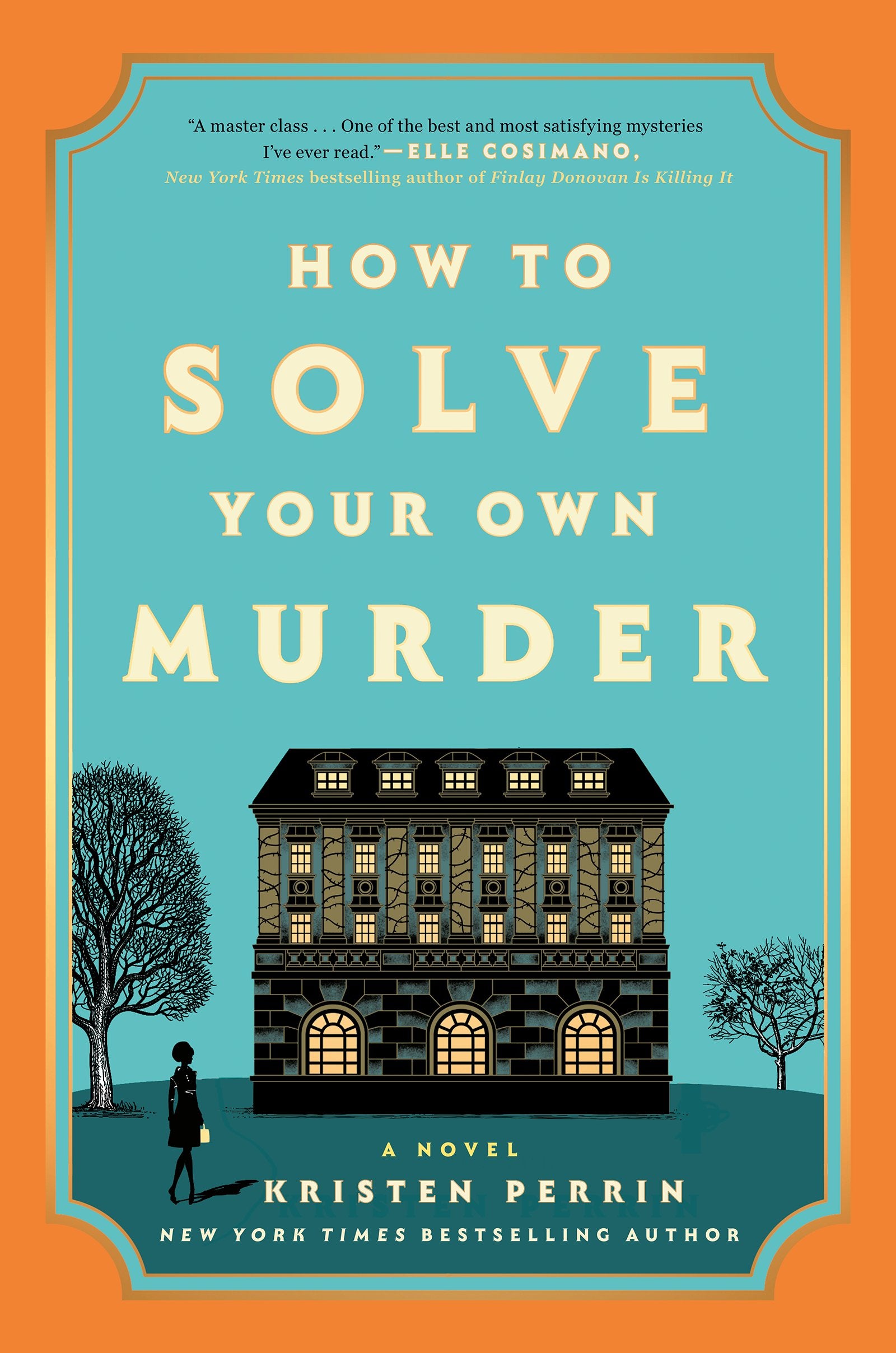 How to Solve Your Own Murder by Perrin, Kristen. ISBN 9780593474013.