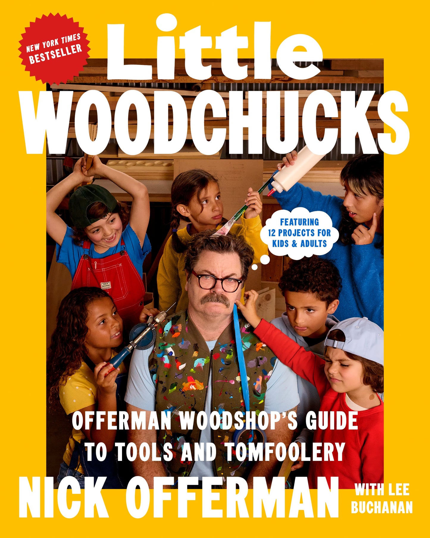 Little Woodchucks: Offerman Woodshop's Guide to Tools and Tomfoolery by Offerman, Nick. ISBN 9780593475263.