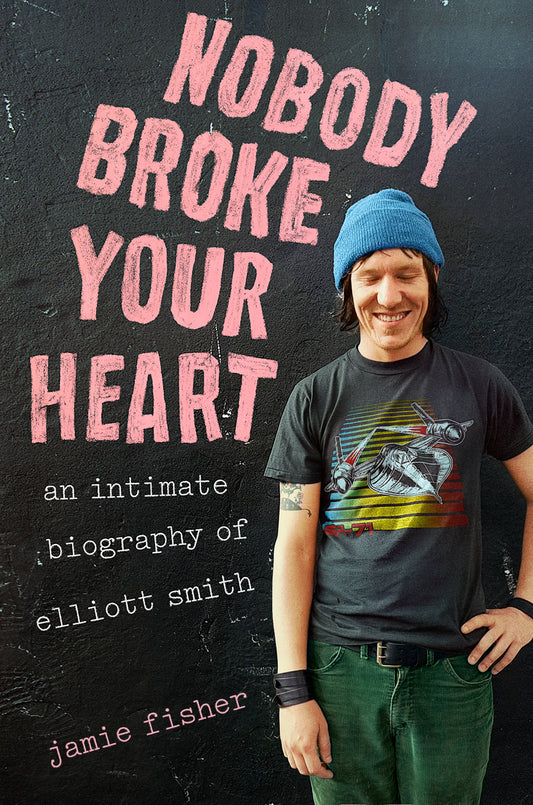 Nobody Broke Your Heart: An Intimate Biography of Elliott Smith by Fisher, Jamie. ISBN 9780593475669.