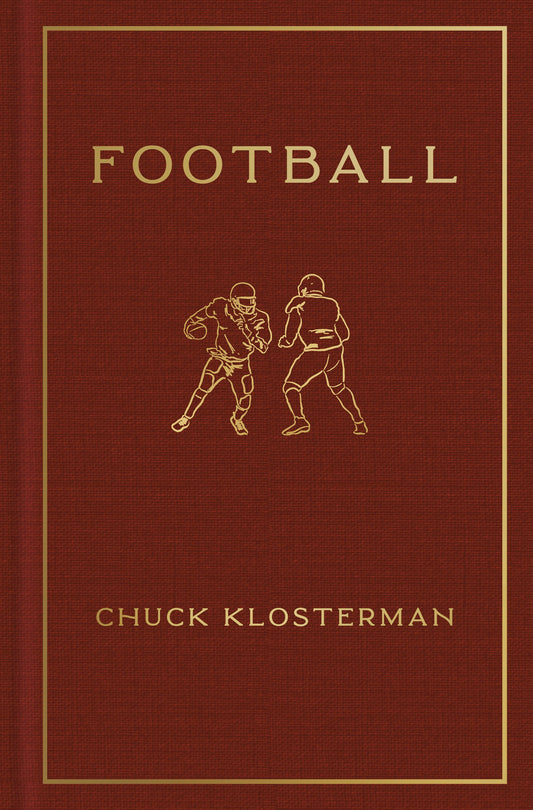 Football by Klosterman, Chuck. ISBN 9780593490648.