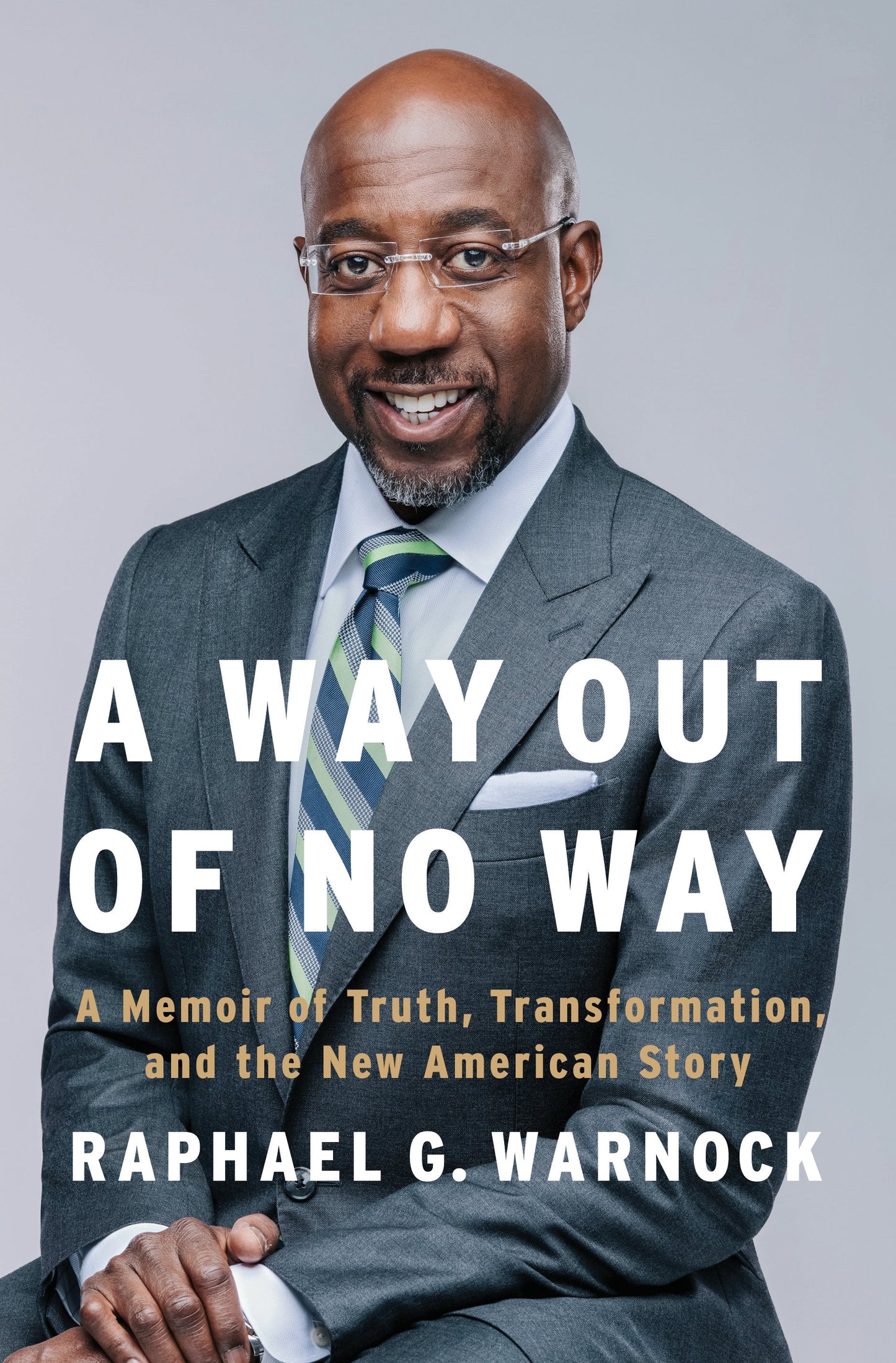 A Way Out of No Way: A Memoir of Truth, Transformation, and the New American Story by Warnock, Raphael G.. ISBN 9780593491546.