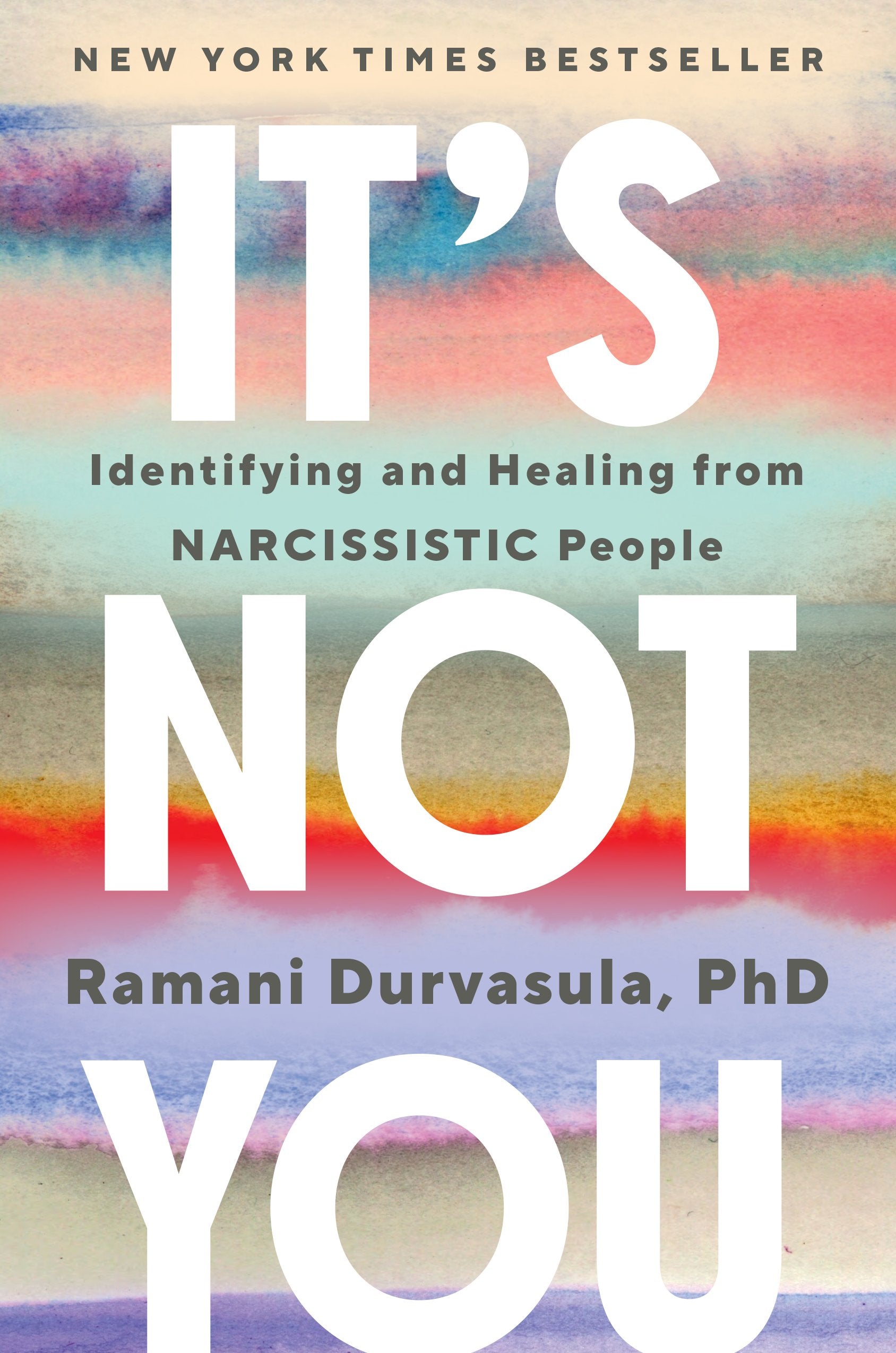 It's Not You: Identifying and Healing from Narcissistic People by Durvasula, Ramani. ISBN 9780593492628.
