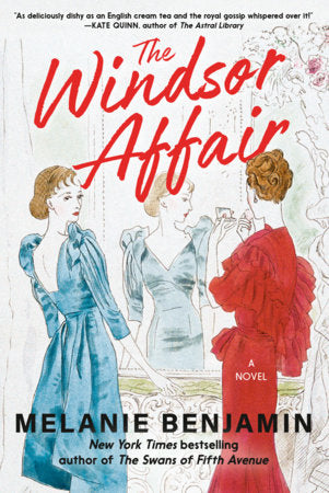 The Windsor Affair by Benjamin, Melanie. ISBN 9780593497883.
