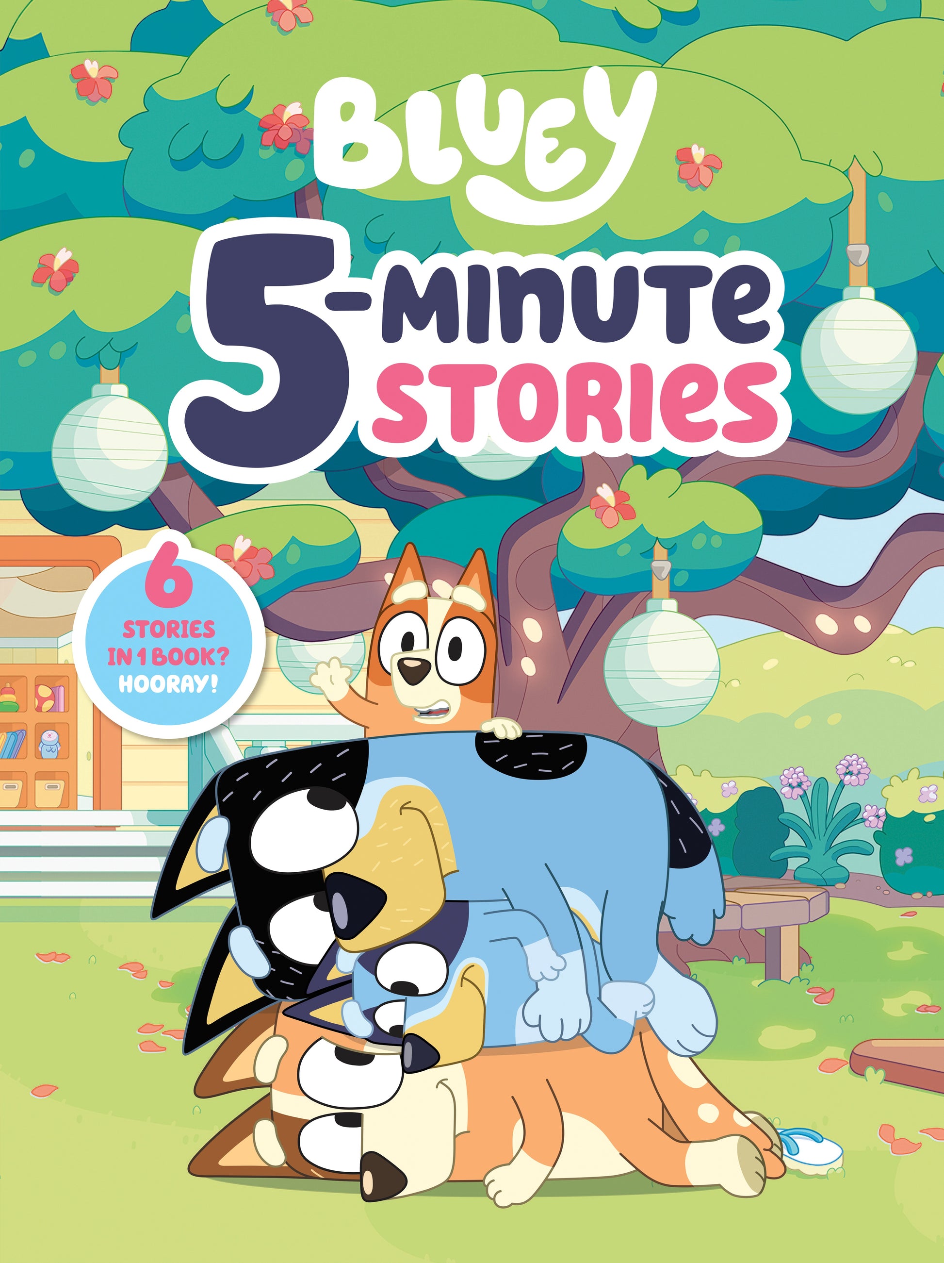 Bluey 5-Minute Stories: 6 Stories in 1 Book? Hooray! by Penguin Young Readers Licenses. ISBN 9780593521908.