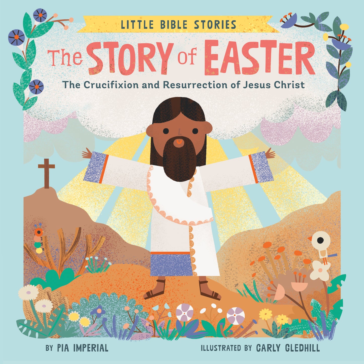 The Story of Easter: The Crucifixion and Resurrection of Jesus Christ by Imperial, Pia. ISBN 9780593523285.
