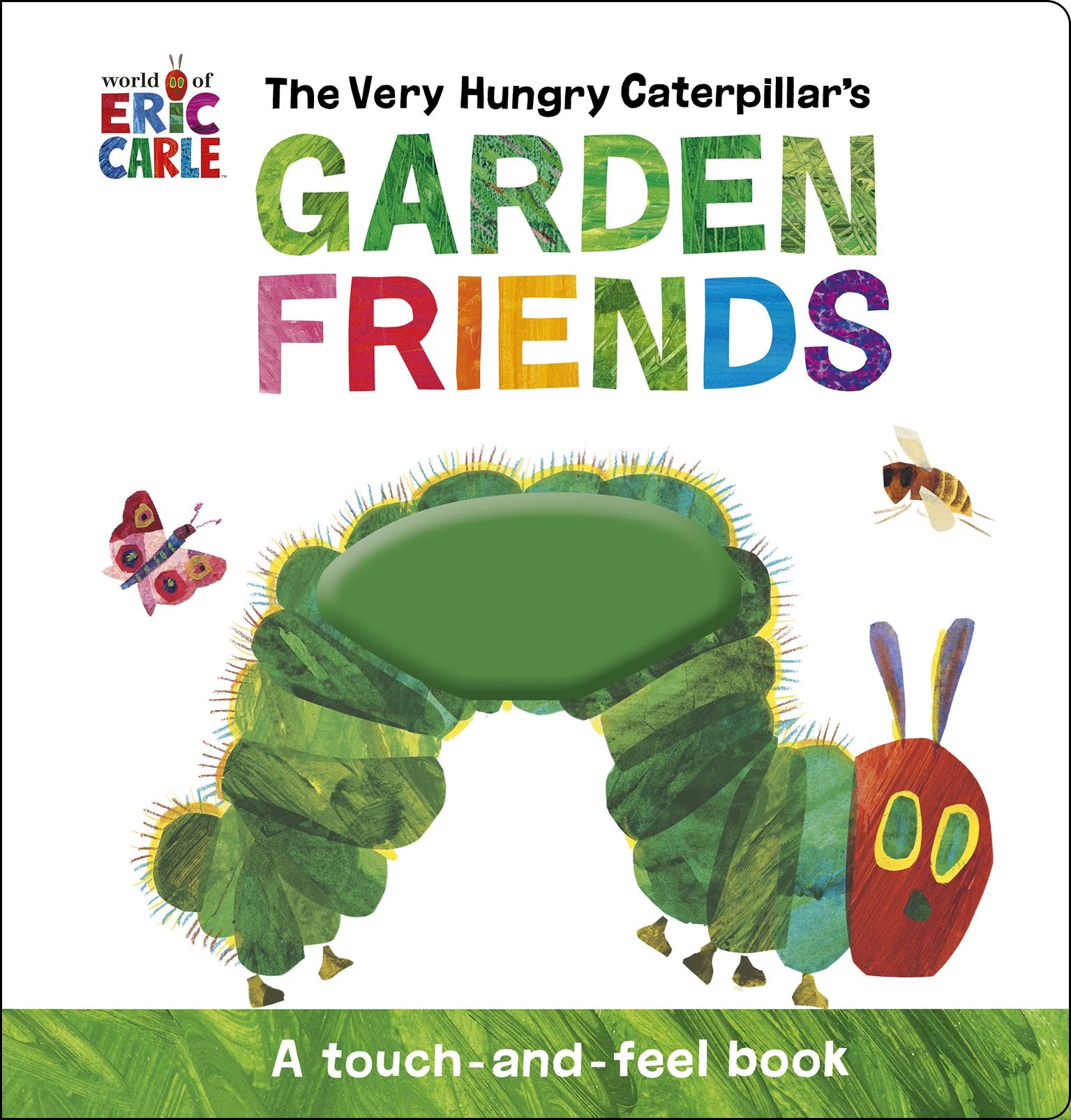The Very Hungry Caterpillar's Garden Friends: A Touch-And-Feel Book by Carle, Eric. ISBN 9780593523797.