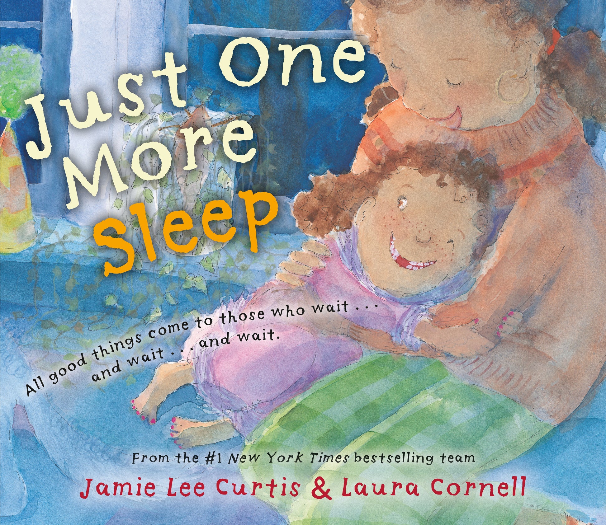 Just One More Sleep: All Good Things Come to Those Who Wait . . . and Wait . . . and Wait by Curtis, Jamie Lee. ISBN 9780593527047.