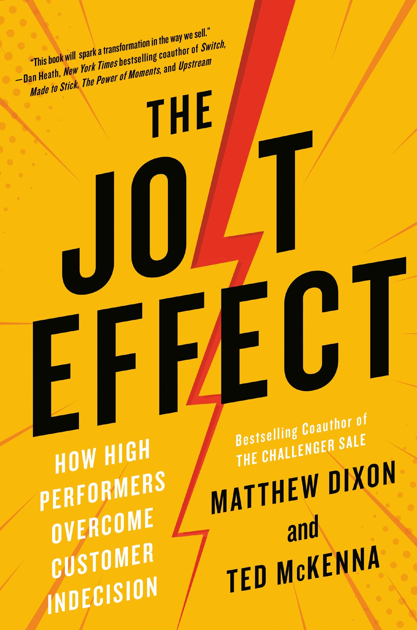 The Jolt Effect: How High Performers Overcome Customer Indecision by Dixon, Matthew. ISBN 9780593538104.