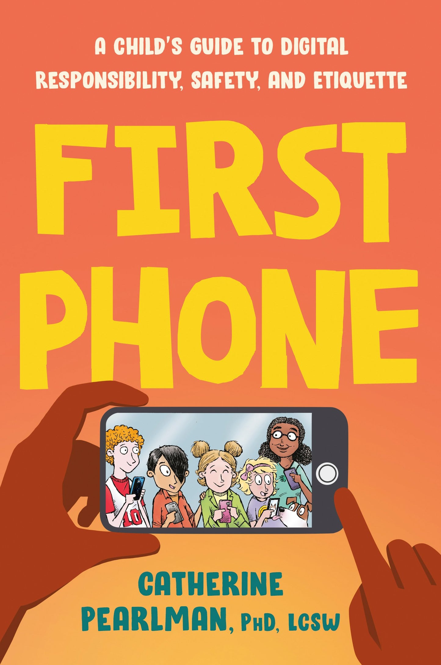 First Phone: A Child's Guide to Digital Responsibility, Safety, and Etiquette by Pearlman, Catherine. ISBN 9780593538333.