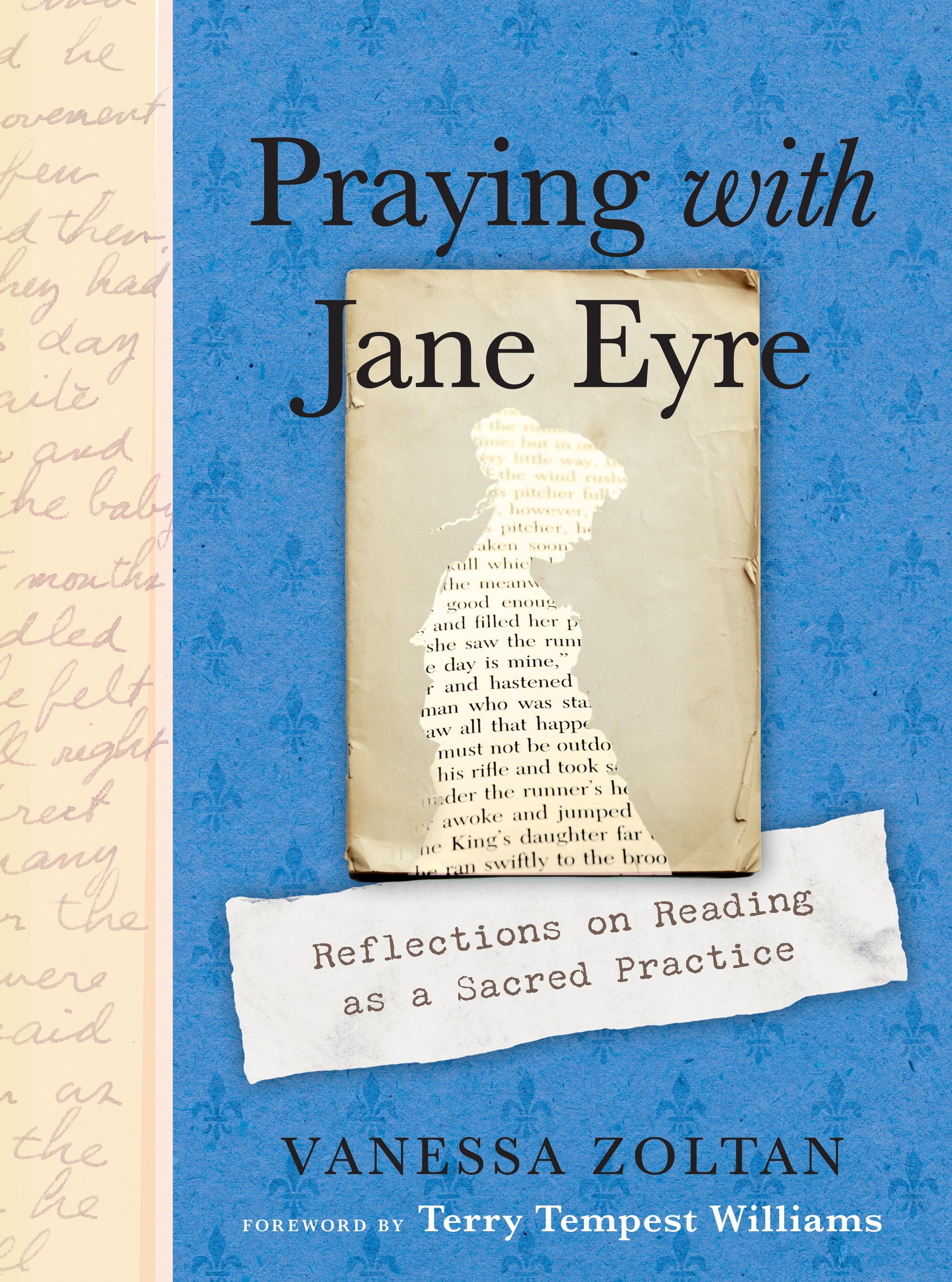 Praying with Jane Eyre: Reflections on Reading as a Sacred Practice by Zoltan, Vanessa. ISBN 9780593538494.
