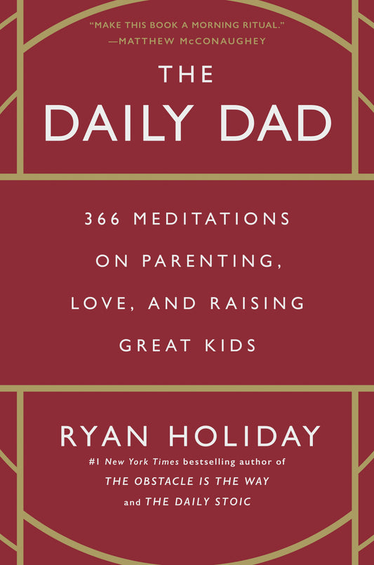 The Daily Dad: 366 Meditations on Parenting, Love, and Raising Great Kids by Holiday, Ryan. ISBN 9780593539057.