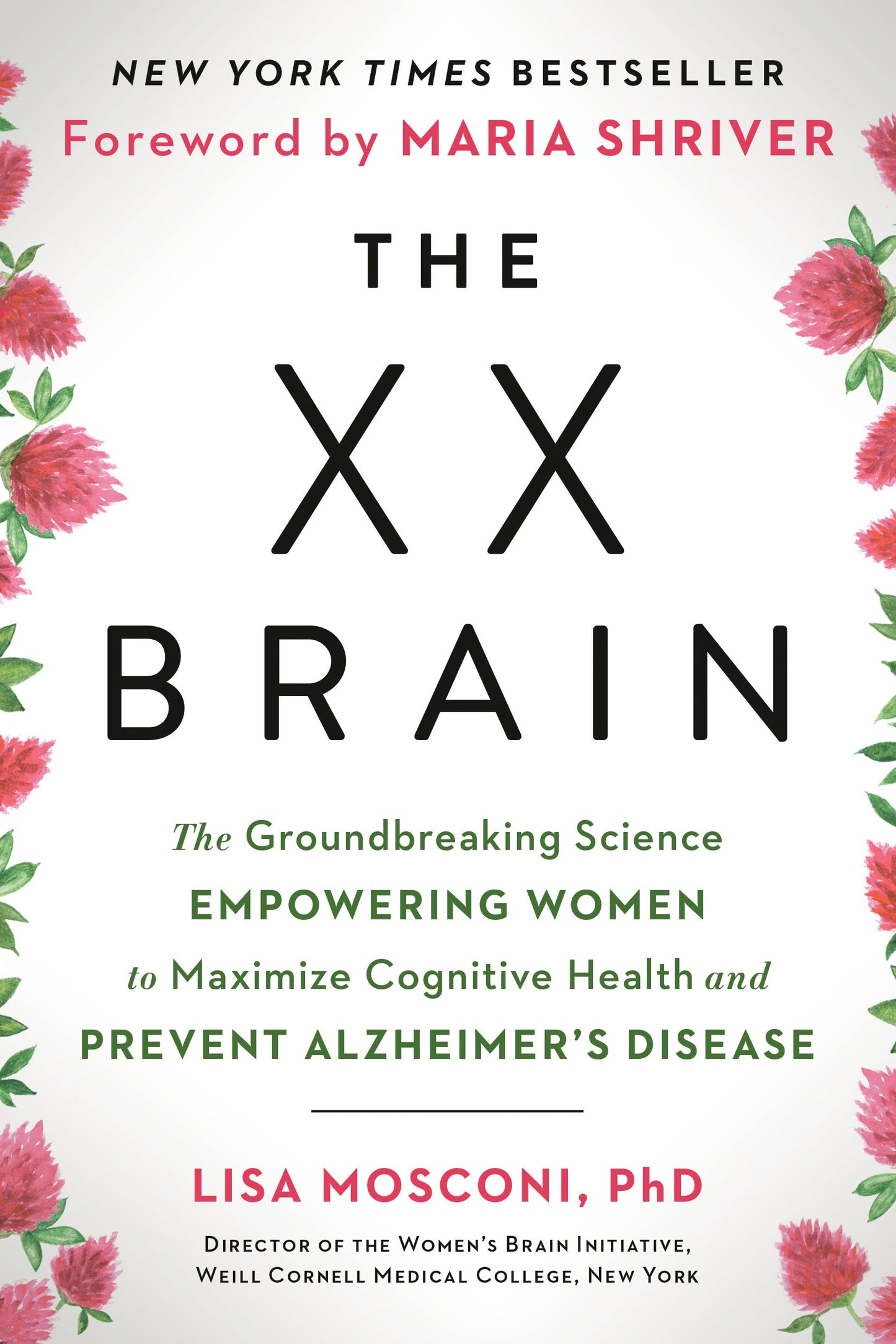 The XX Brain: The Groundbreaking Science Empowering Women to Maximize Cognitive Health and Prevent Alzheimer's Disease by Mosconi, Lisa. ISBN 9780593542132.